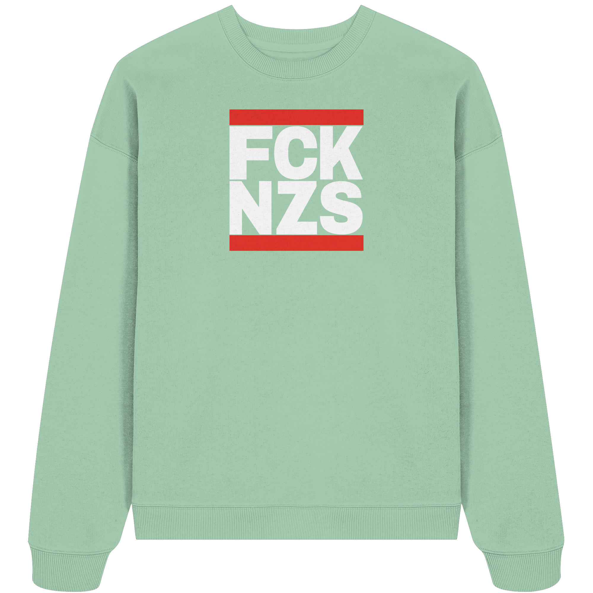 FCK NZS (weiße Schrift) - Organic Oversize Sweatshirt