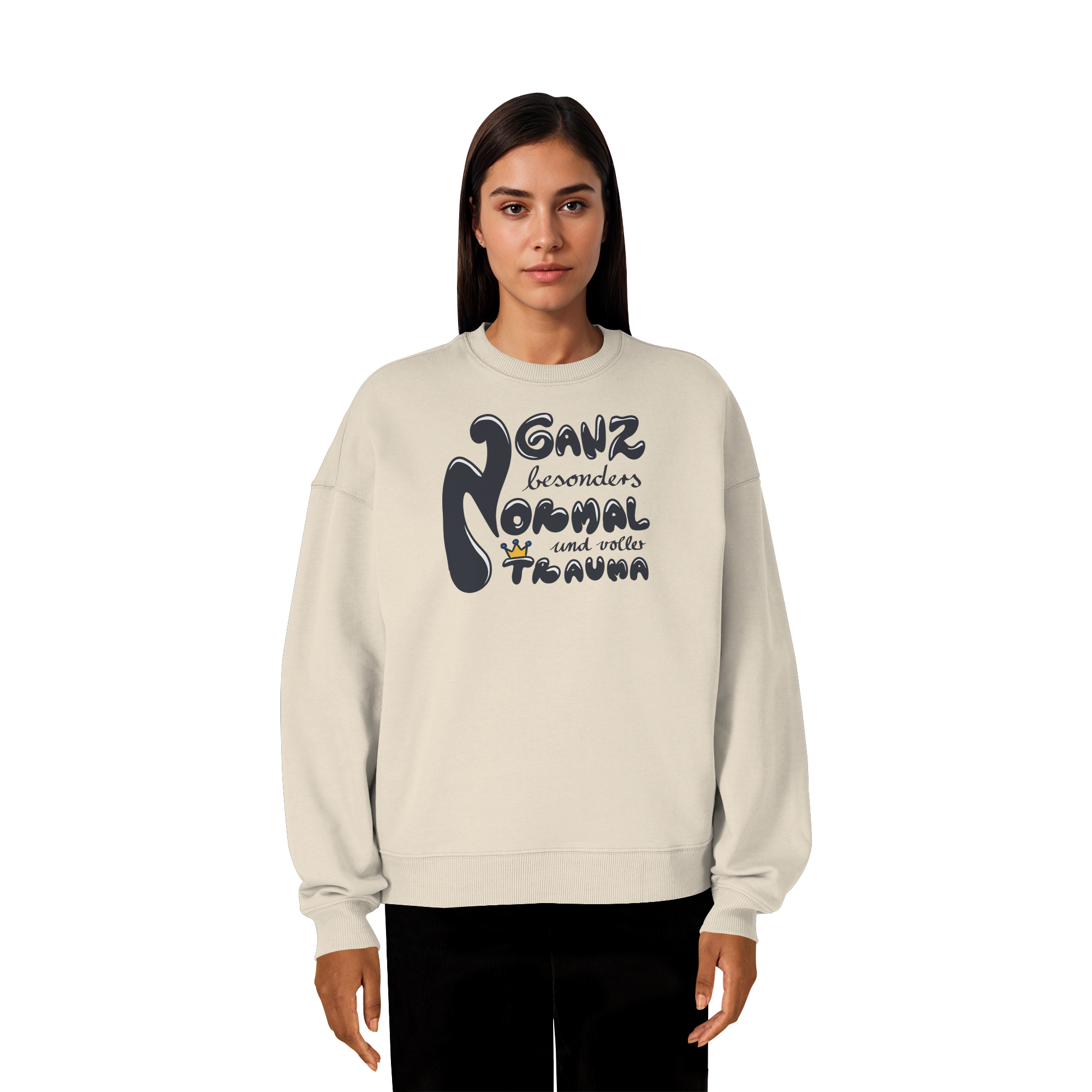 Ganz besonders Normal und voller Trauma "Schwarze Edition" - Organic Oversize Sweatshirt