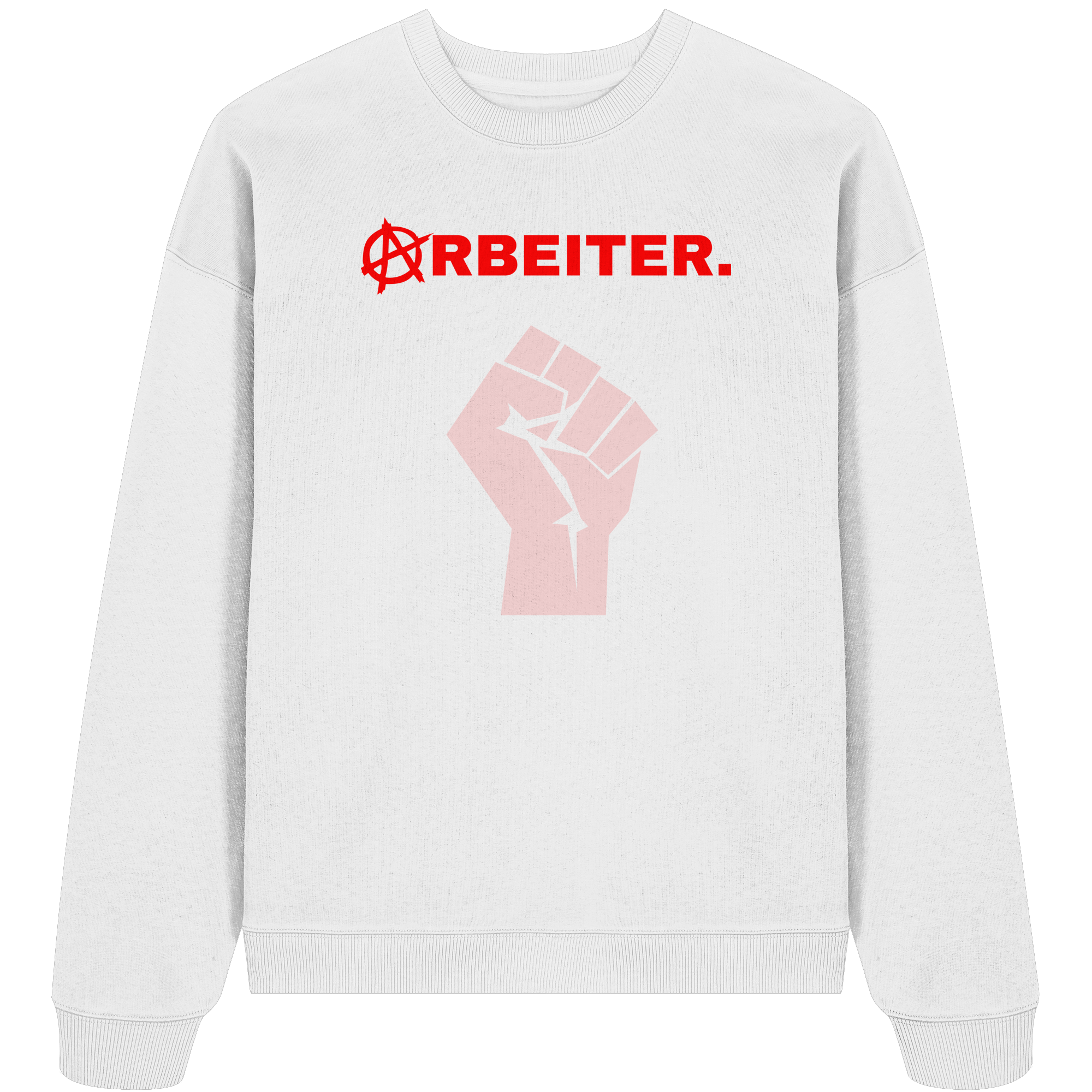 ARBEITER. "Solidarisch und Frei Edition" - Organic Oversize Sweatshirt