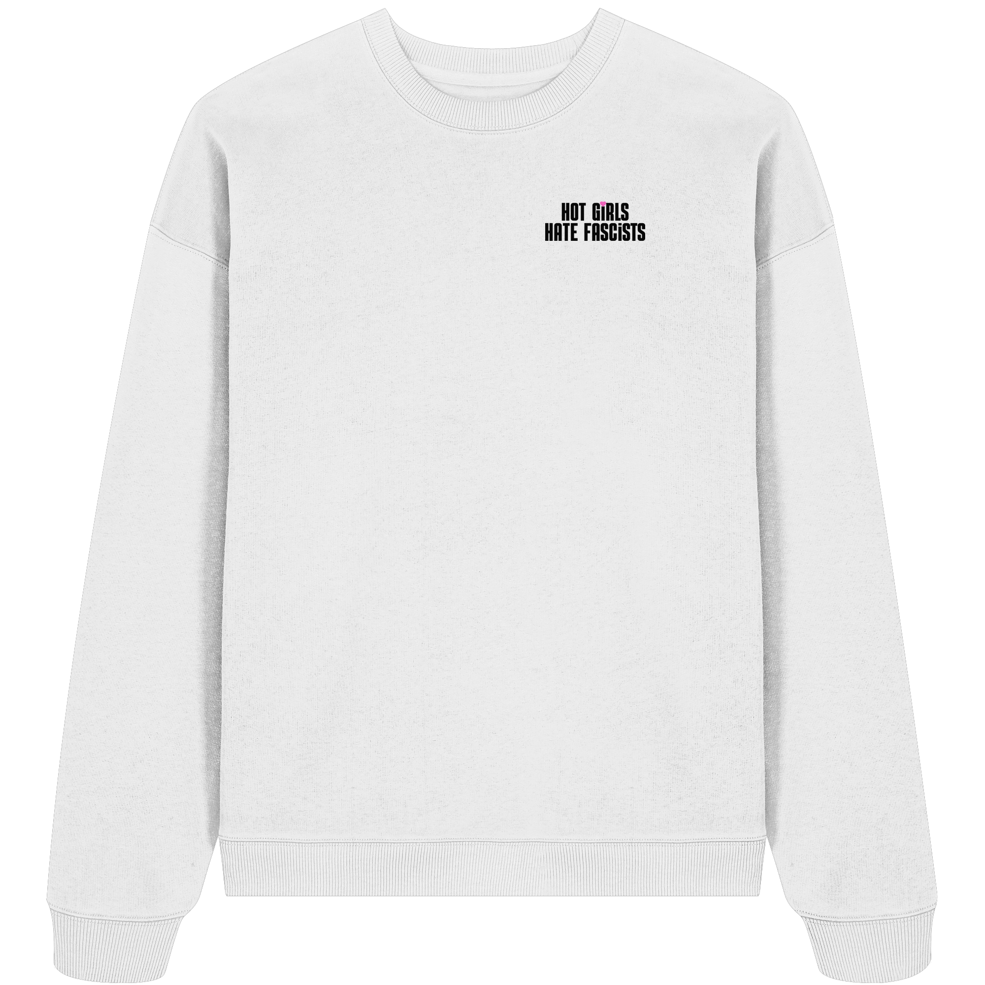 Hot Girls Hate Fascists (hell) - Organic Oversize Sweatshirt