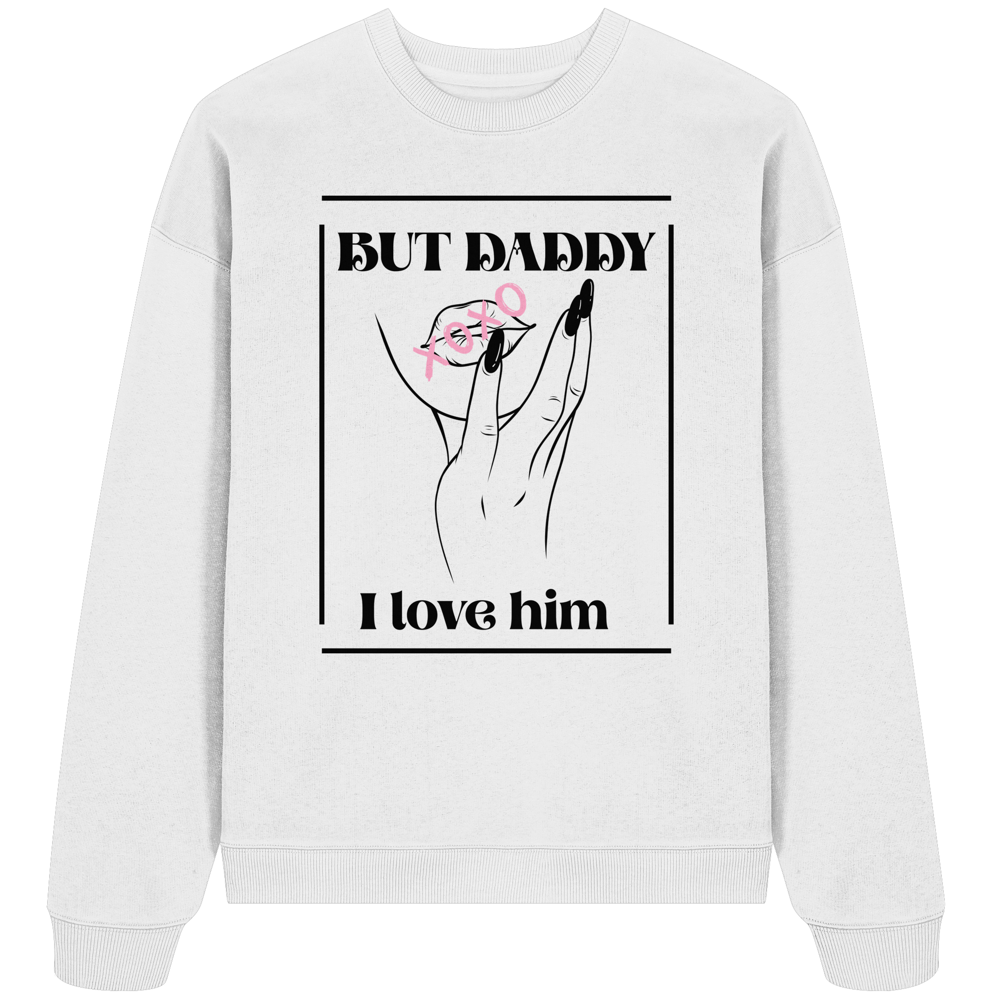But Daddy I Love Him (hell) - Organic Oversize Sweatshirt