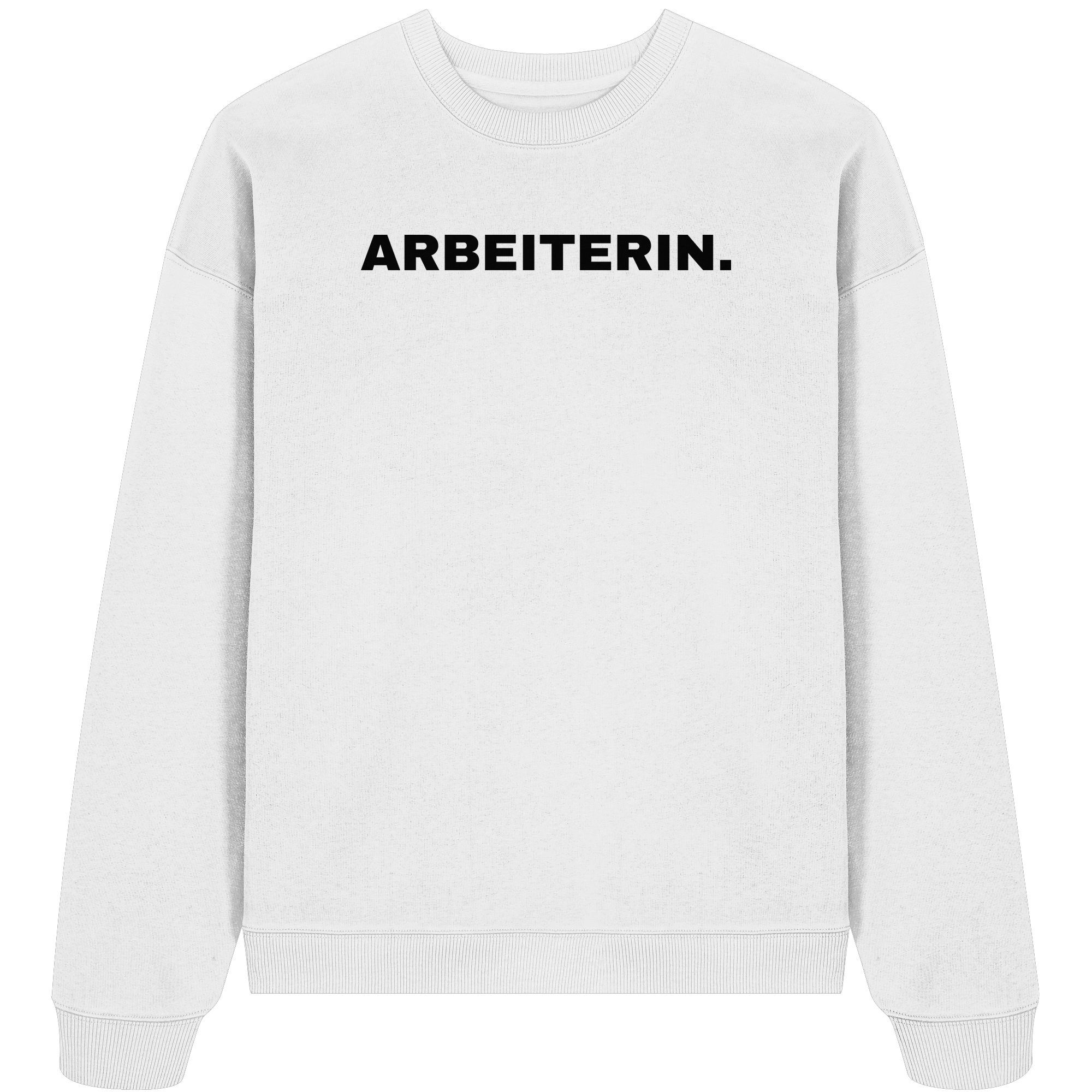 ARBEITERIN. "Plain Work Edition" - Organic Oversize Sweatshirt
