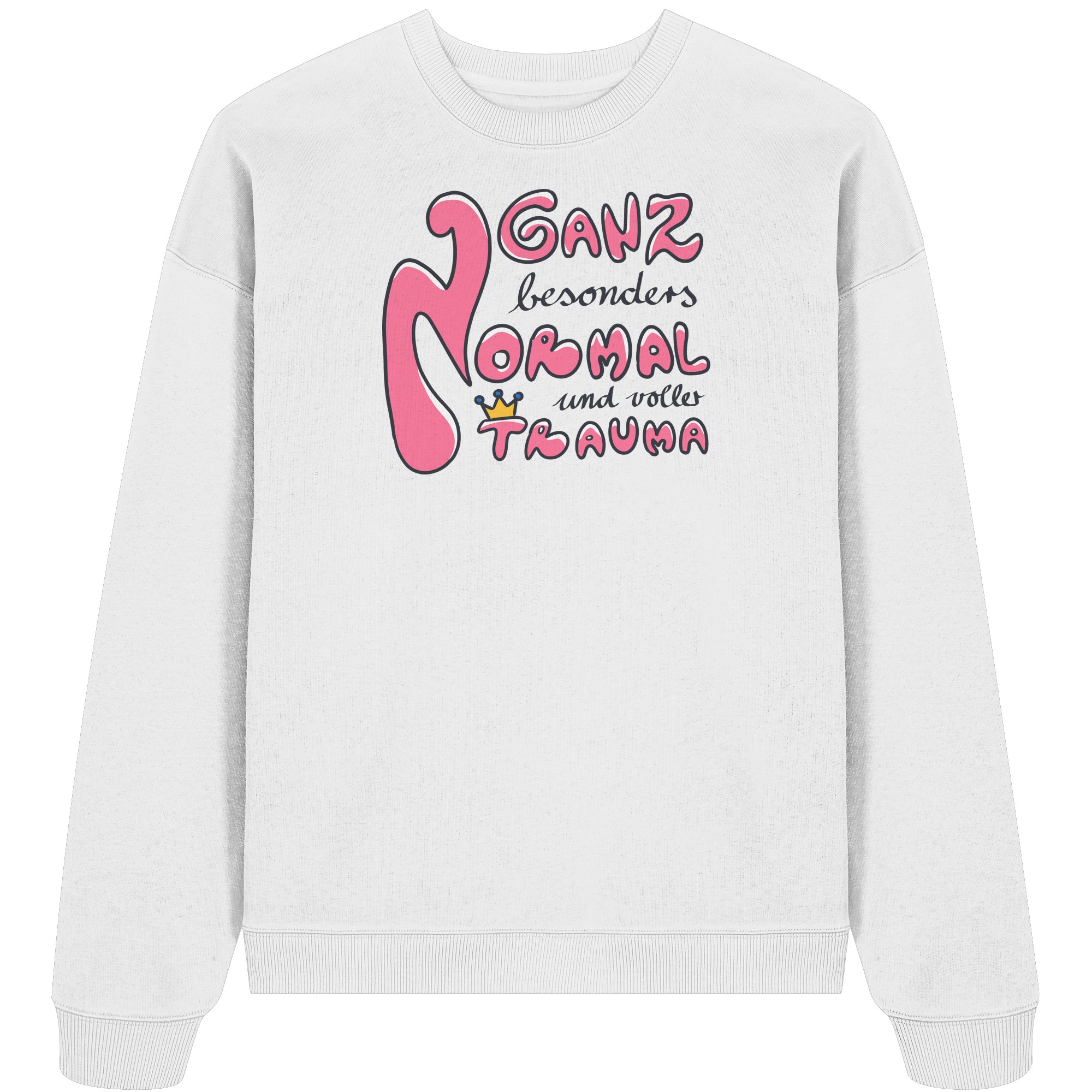 Ganz besonders Normal und voller Trauma "Pinke Edition" - Organic Oversize Sweatshirt