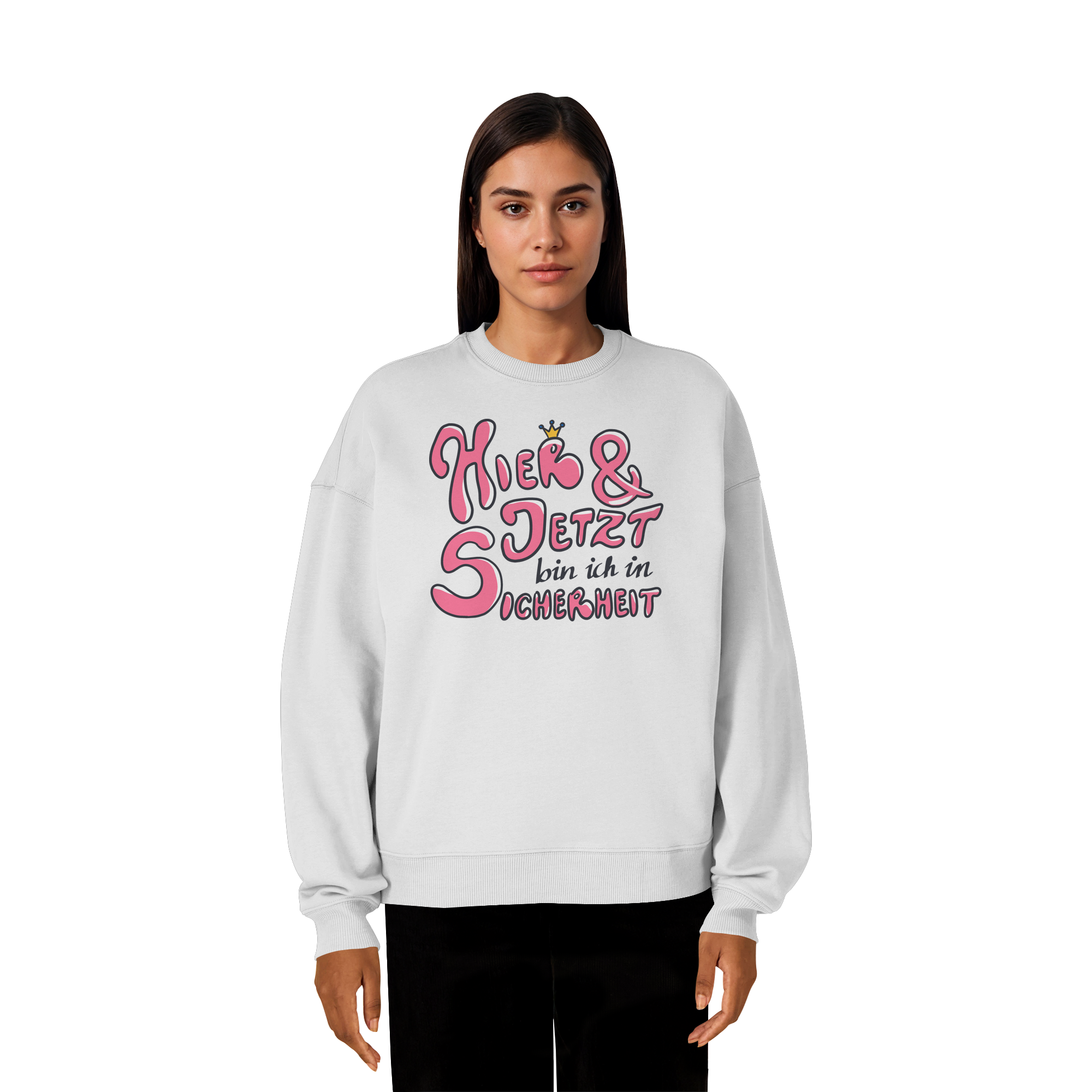 Hier und jetzt bin ich in Sicherheit "Pinke Edition" - Organic Oversize Sweatshirt