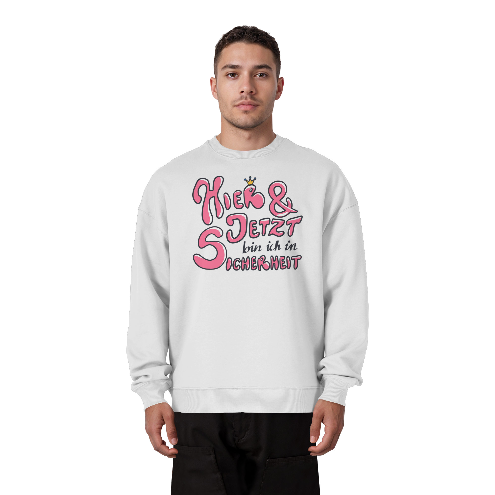 Hier und jetzt bin ich in Sicherheit "Pinke Edition" - Organic Oversize Sweatshirt