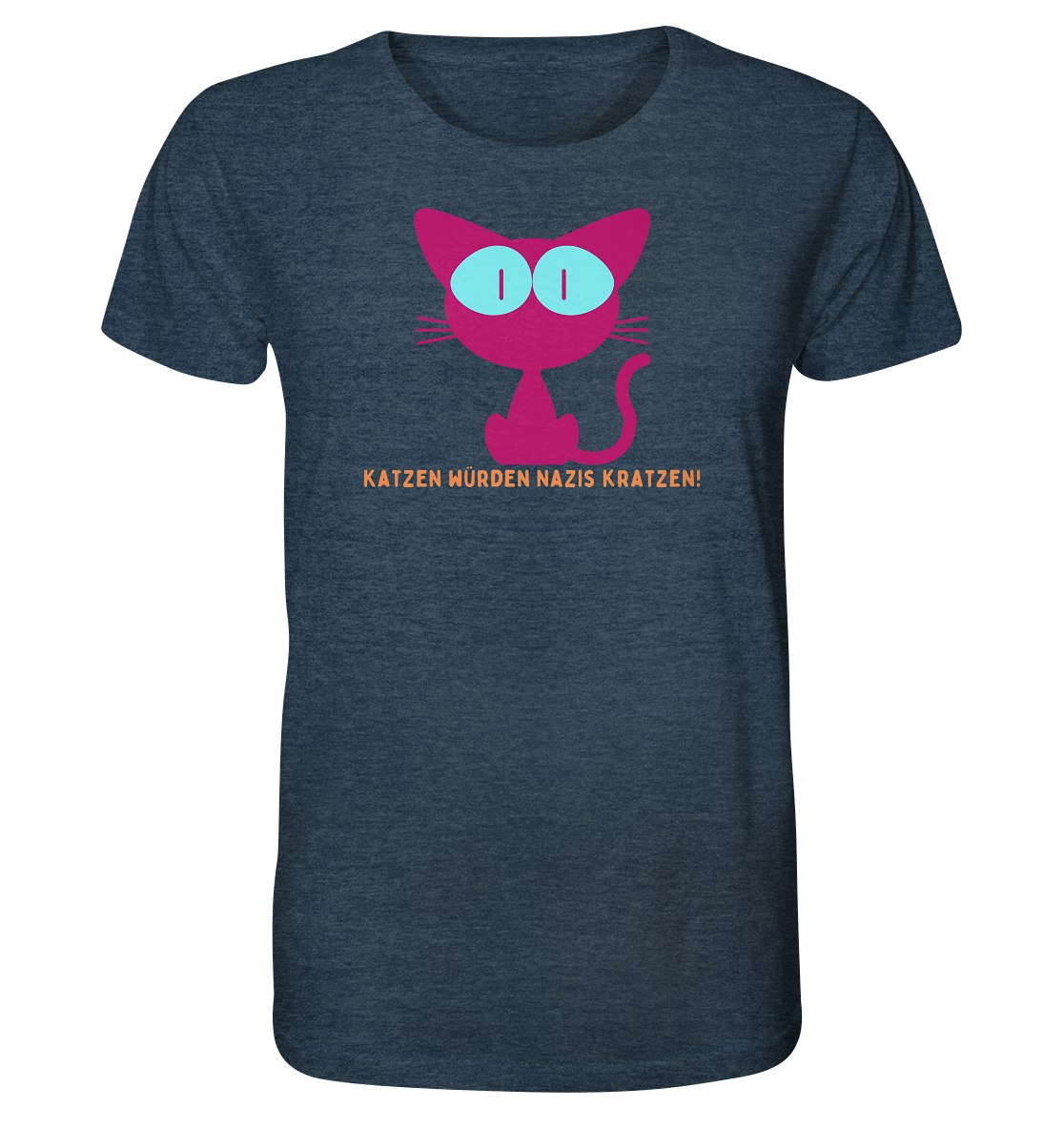 Katzen würden Nazis kratzen - Organic Shirt