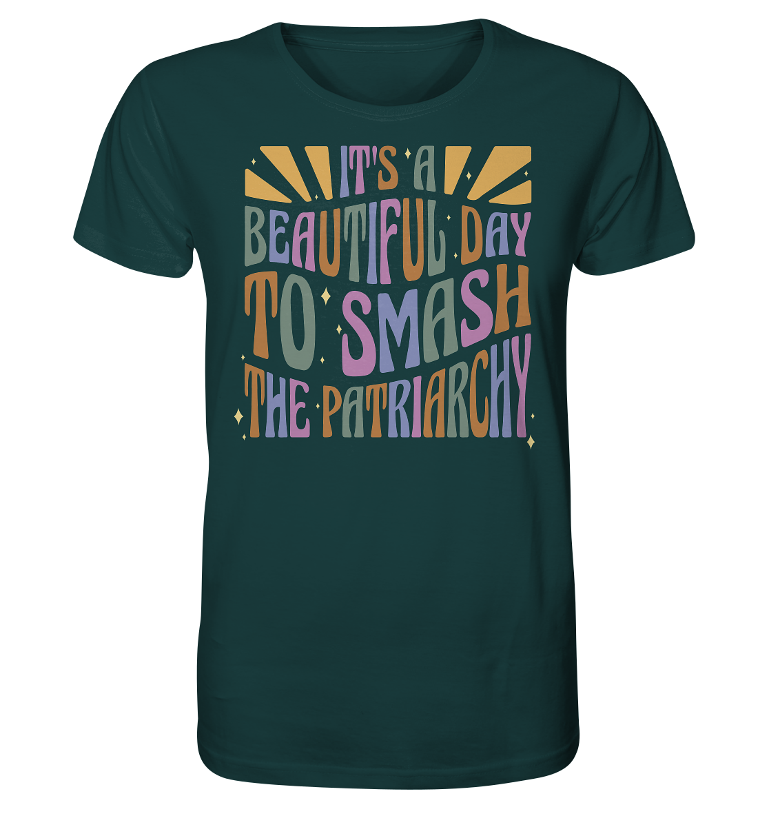 It's a Beautiful Day to Smash the Patriarchy - Organic Shirt