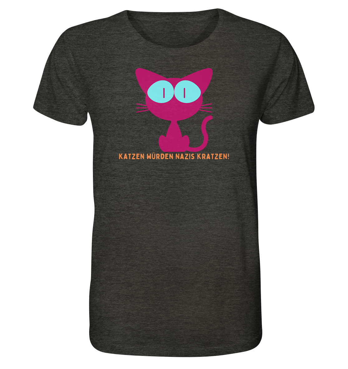 Katzen würden Nazis kratzen - Organic Shirt