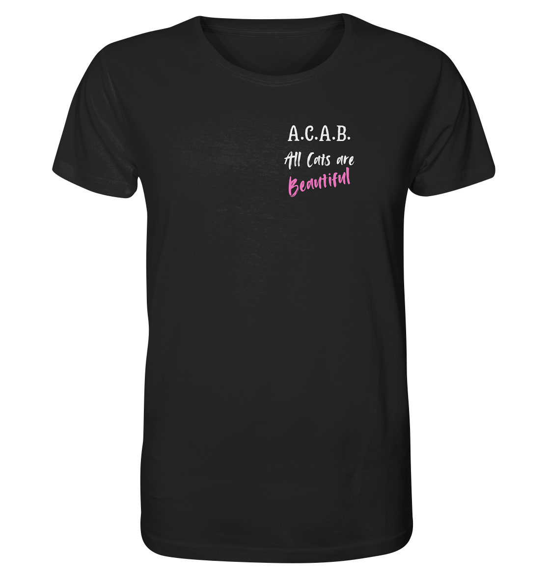 A.C.A.B. All Cats are Beautiful - Organic Shirt