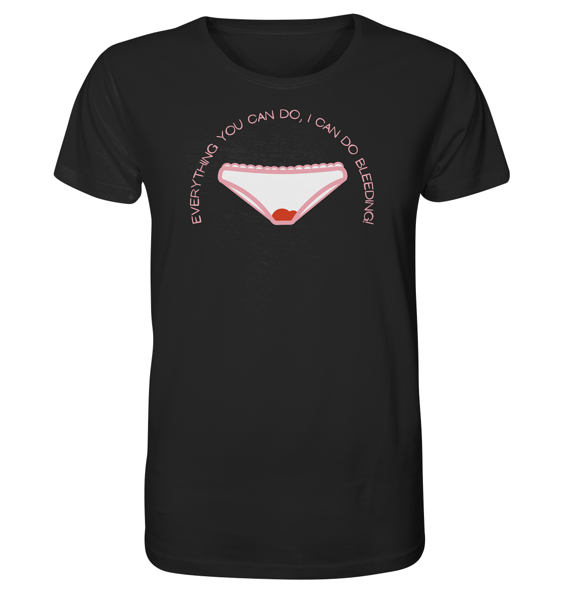 Everything You can do I can do Bleeding - Organic Shirt