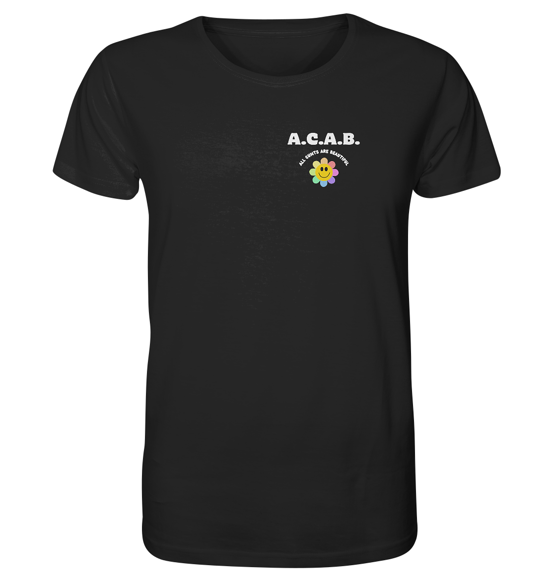 A.C.A.B. All Cunts are Beautiful - Organic Shirt