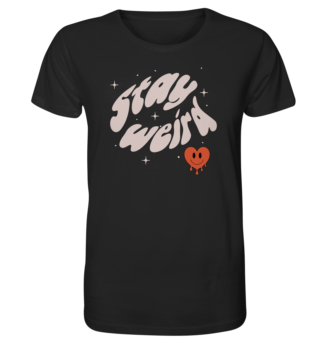stay weird - Organic Shirt