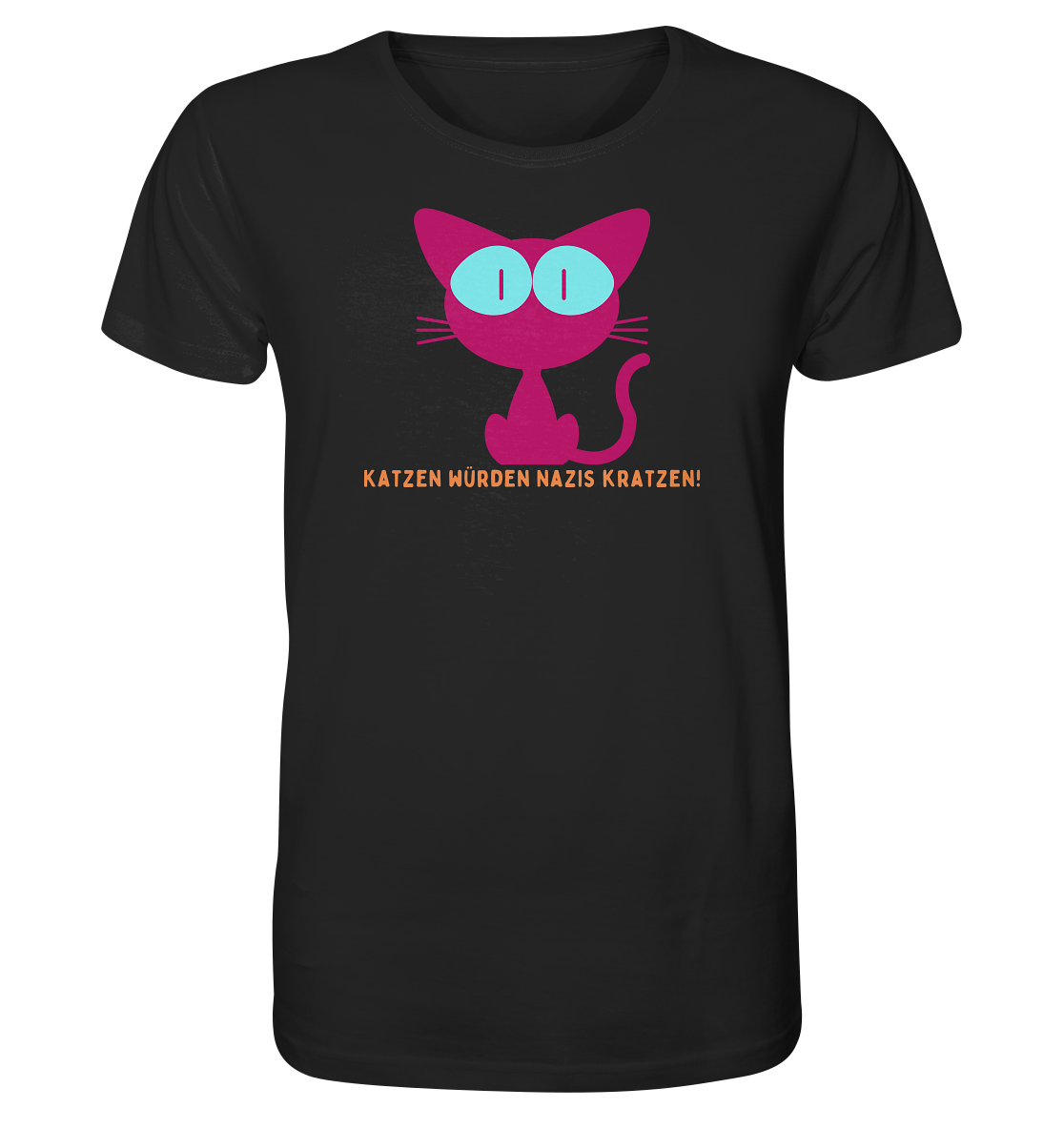Katzen würden Nazis kratzen - Organic Shirt