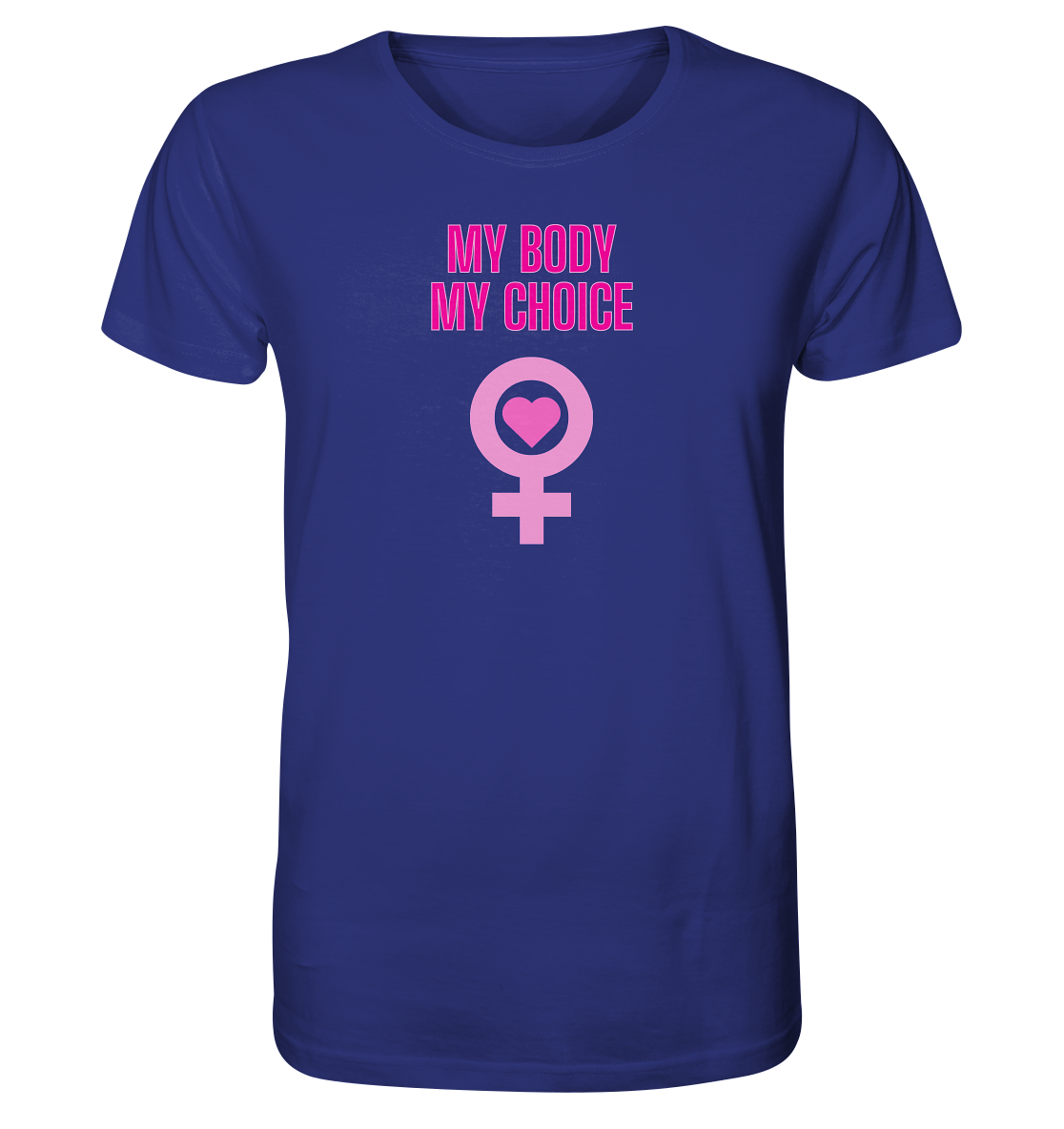My Body My Choice "Pink Power Edition" - Organic Shirt