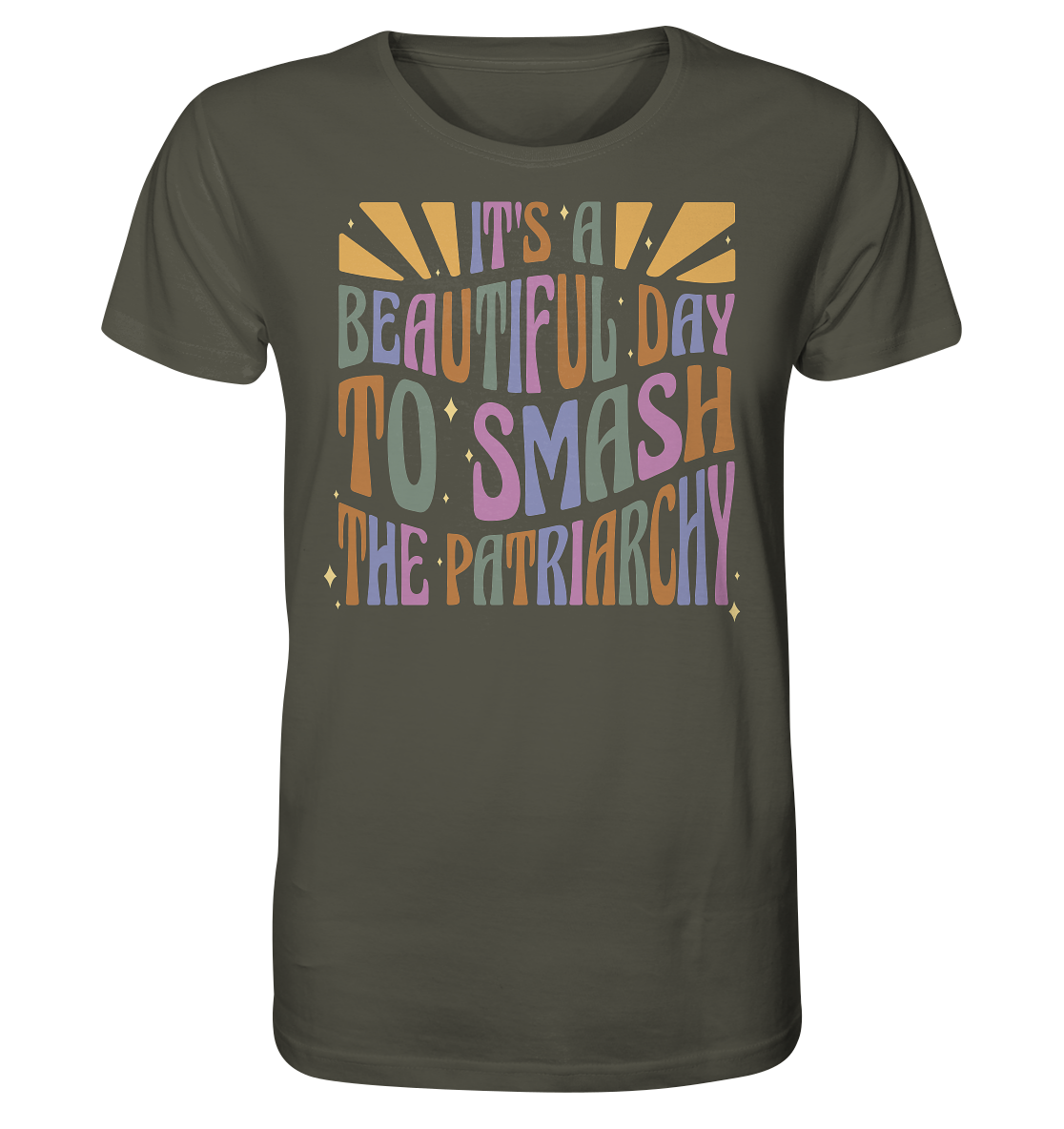 It's a Beautiful Day to Smash the Patriarchy - Organic Shirt