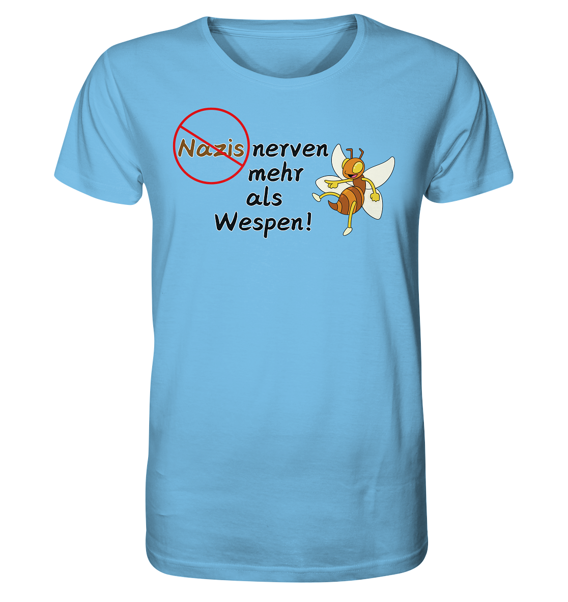 Nazis nerven mehr als Wespen - Organic Shirt