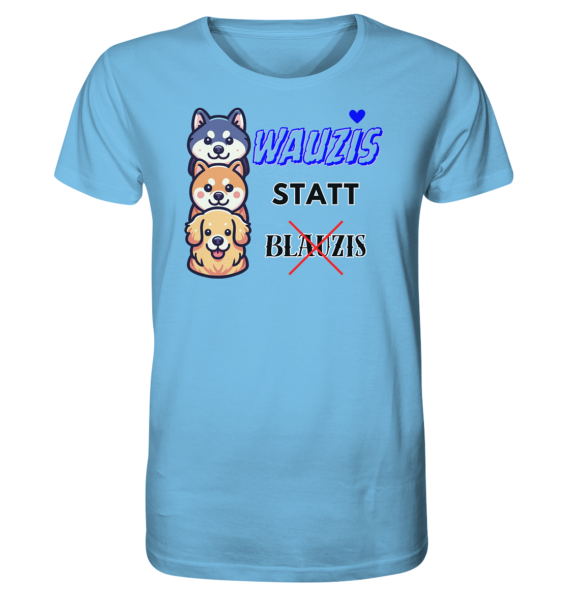 Wauzis statt Blauzis - Organic Shirt