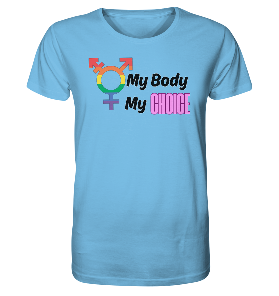 My Body My Choice "Rainbow Resistance Edition" - Organic Shirt