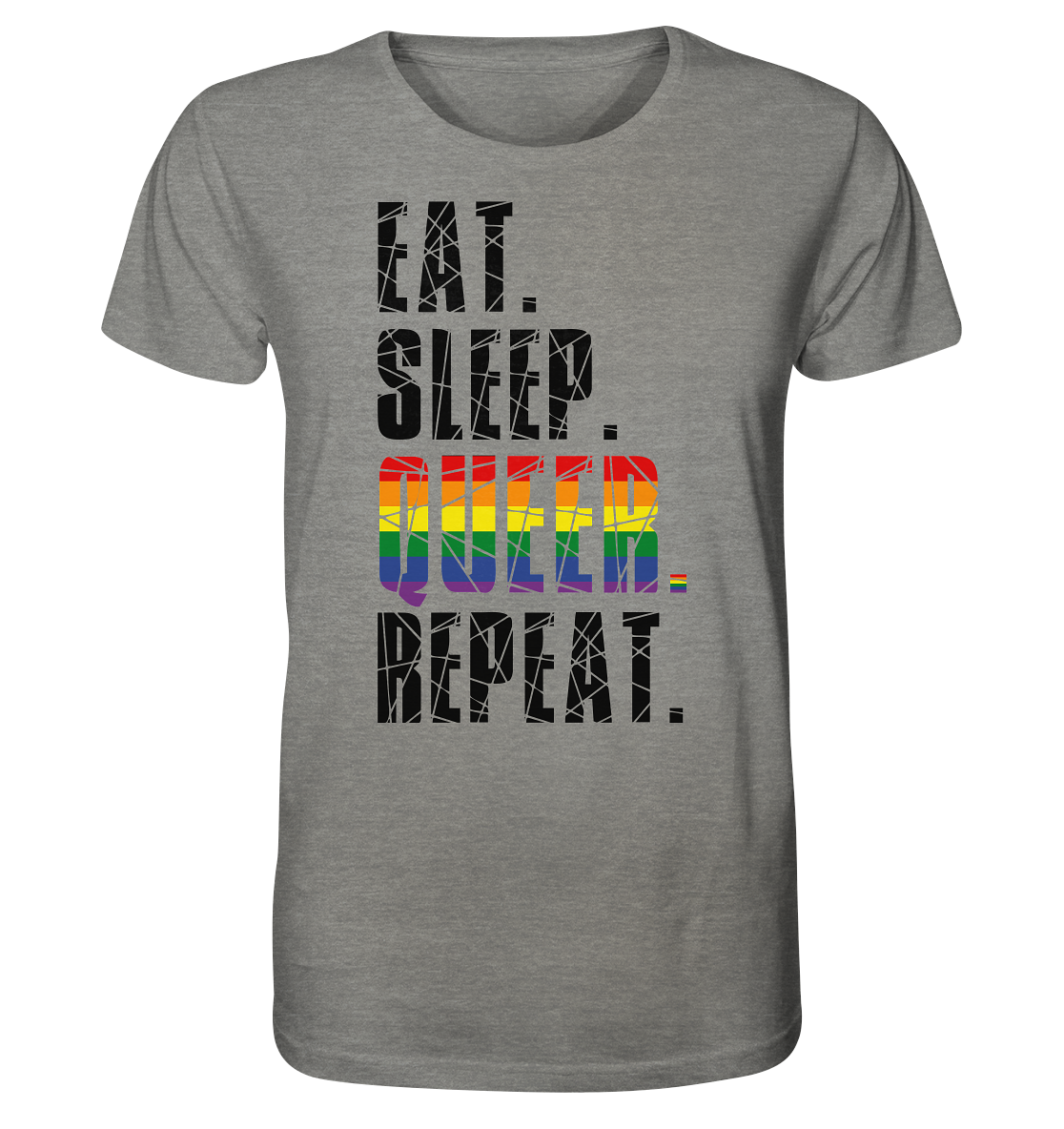 EAT. SLEEP. QUEER. REPEAT. - Organic Shirt