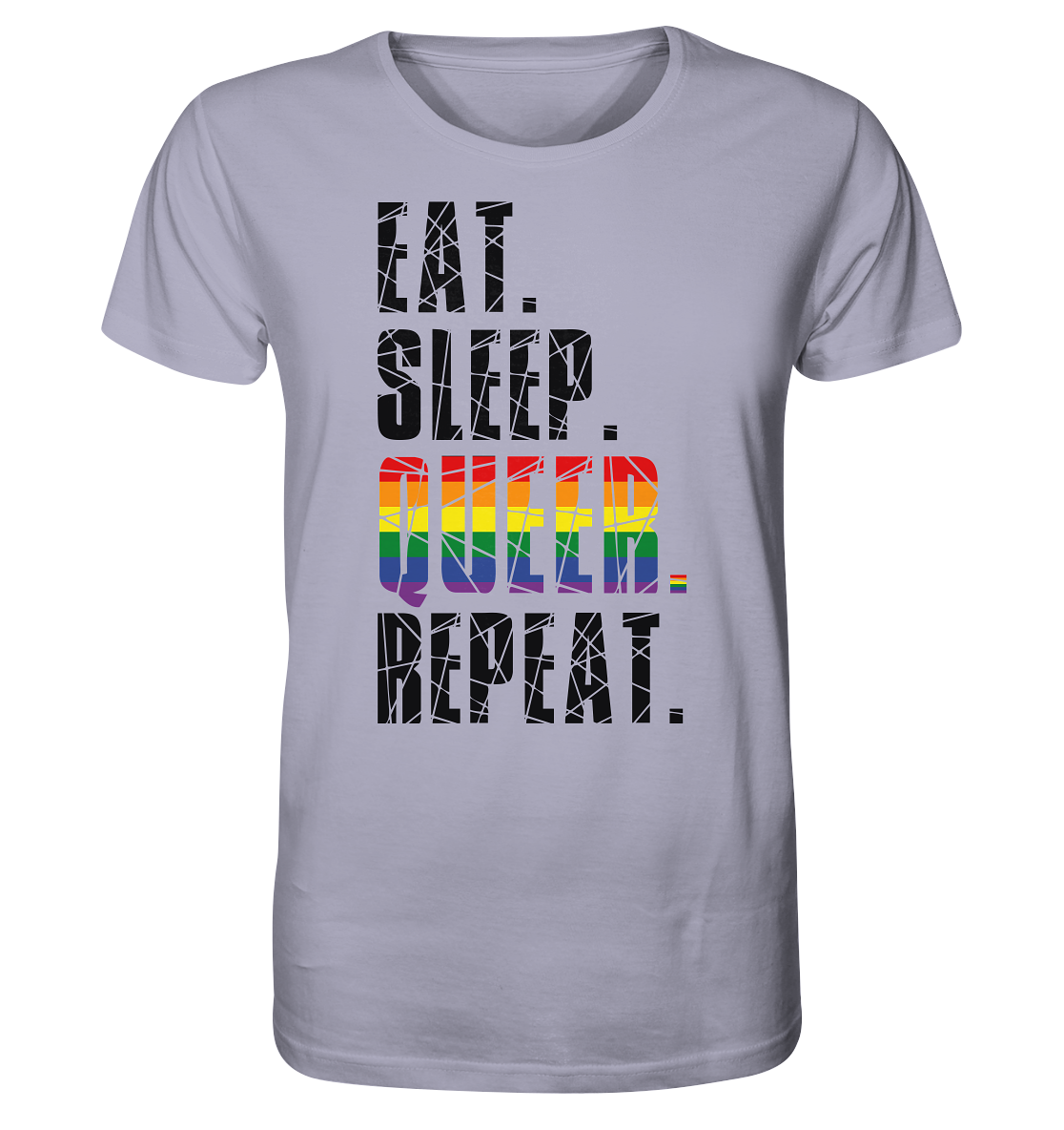 EAT. SLEEP. QUEER. REPEAT. - Organic Shirt