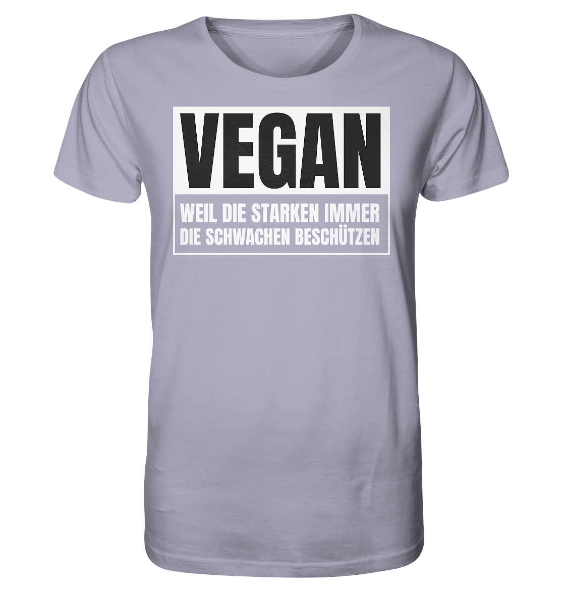 Vegan Weil die Starken die Schwachen beschützen - Unisex Shirt