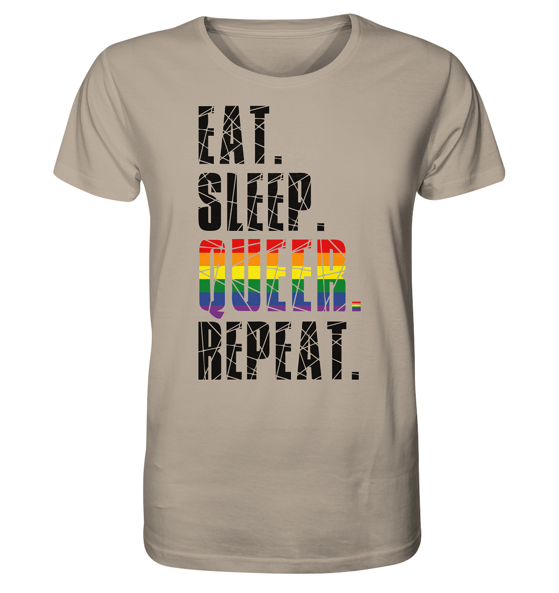 EAT. SLEEP. QUEER. REPEAT. - Organic Shirt