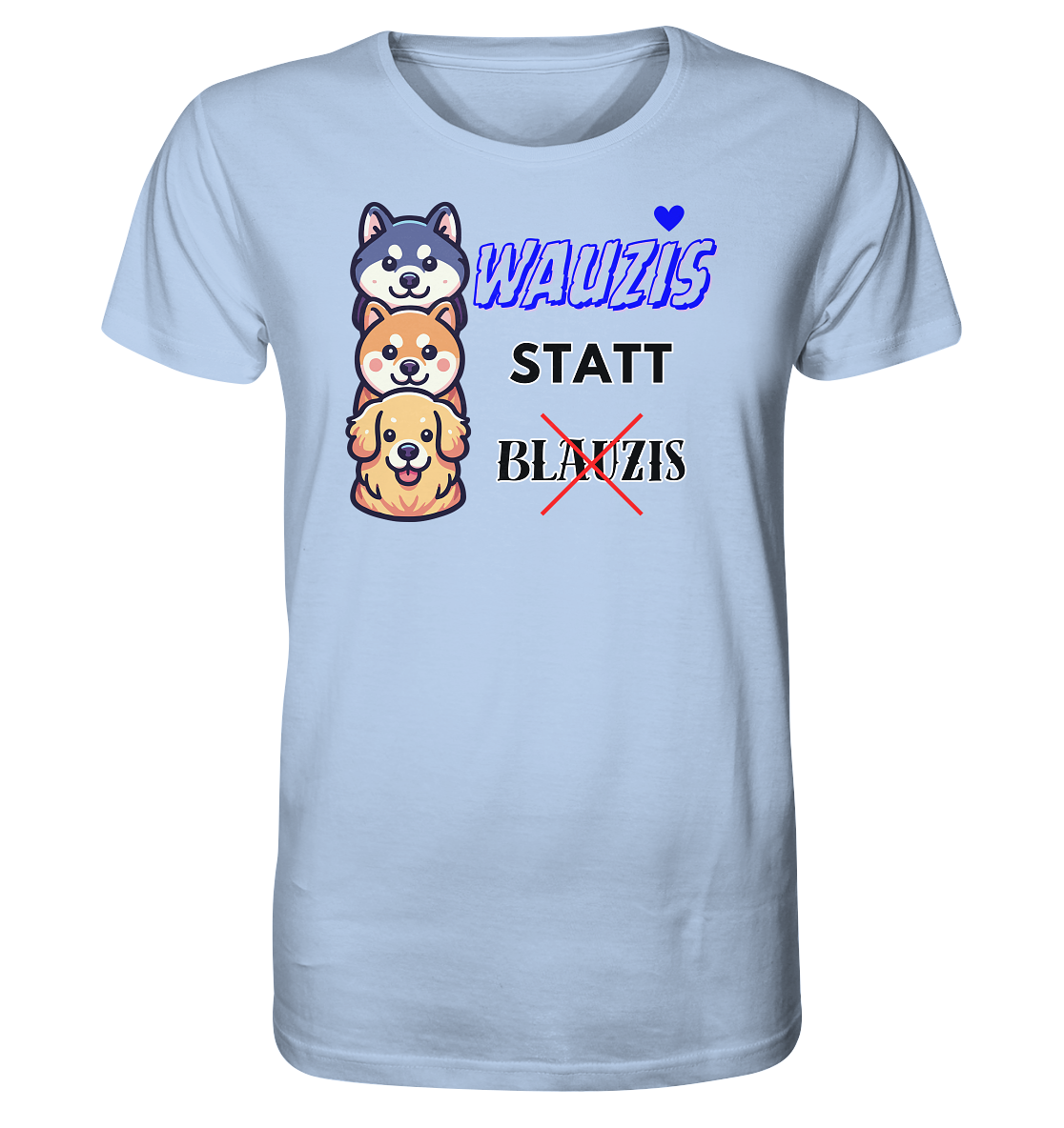 Wauzis statt Blauzis - Organic Shirt