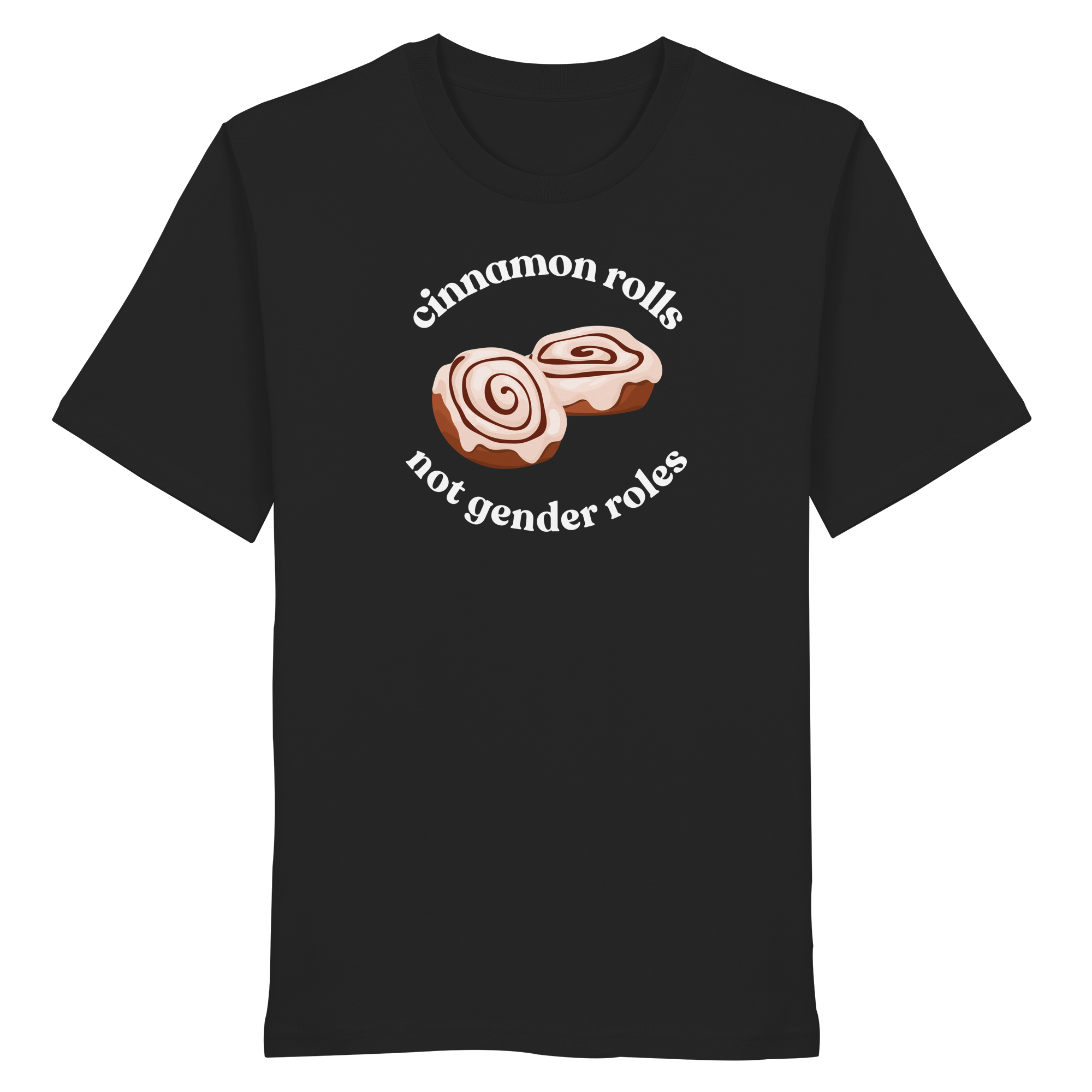 Cinnamon Rolls not Gender Roles - Organic Shirt
