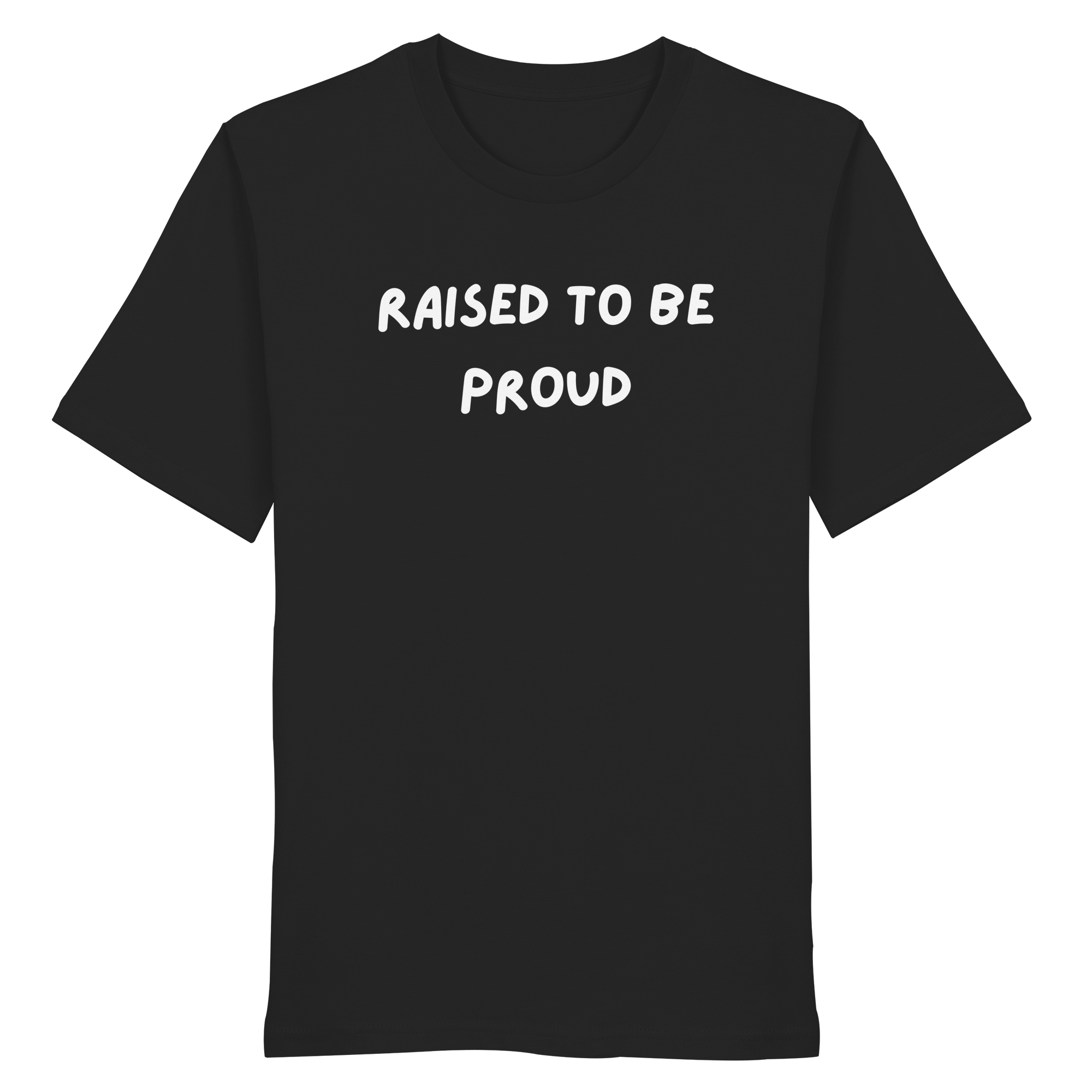 Raised To Be Proud - Organic Shirt