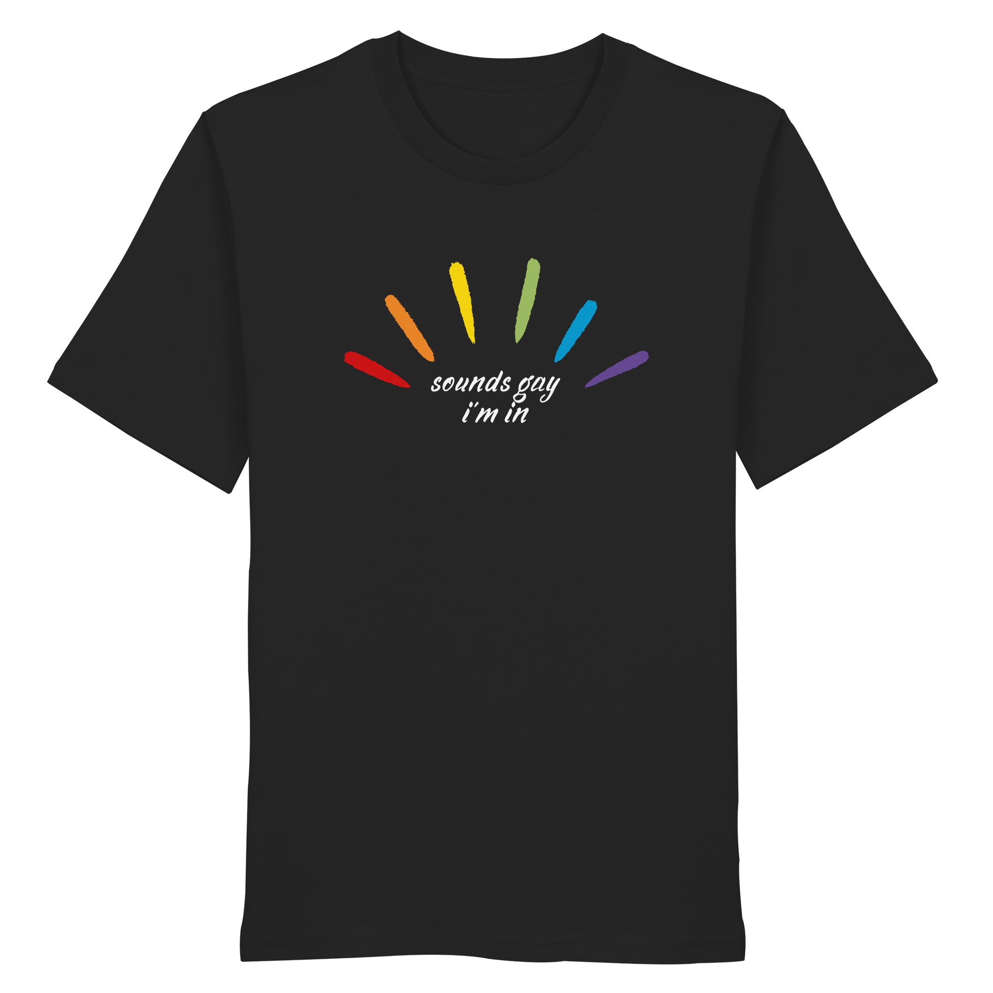 Sounds Gay I'm In - Organic Shirt