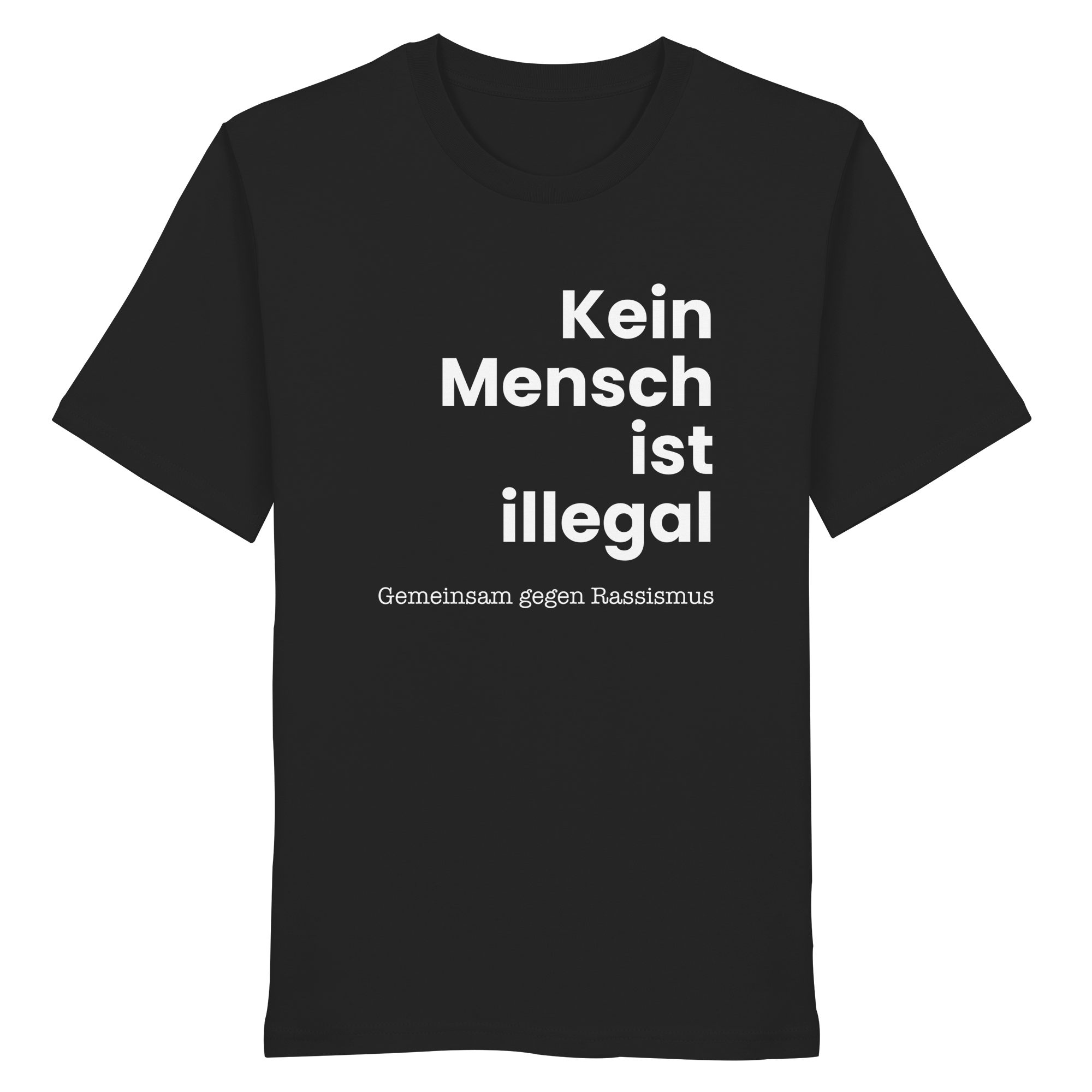 Kein Mensch ist illegal "Gemeinsam gegen Rassismus Edition" Frontprint - Organic Shirt