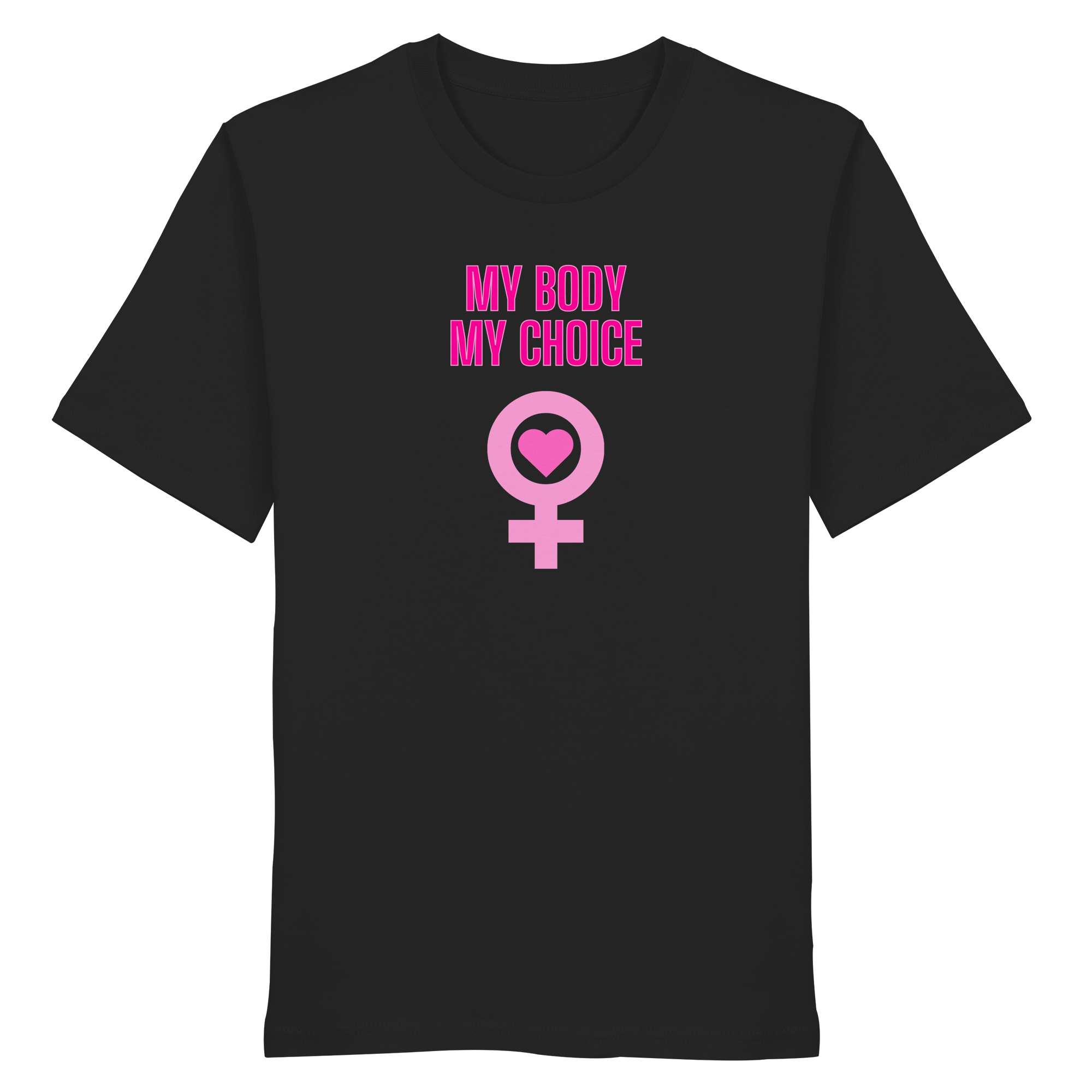 My Body My Choice "Pink Power Edition" - Organic Shirt