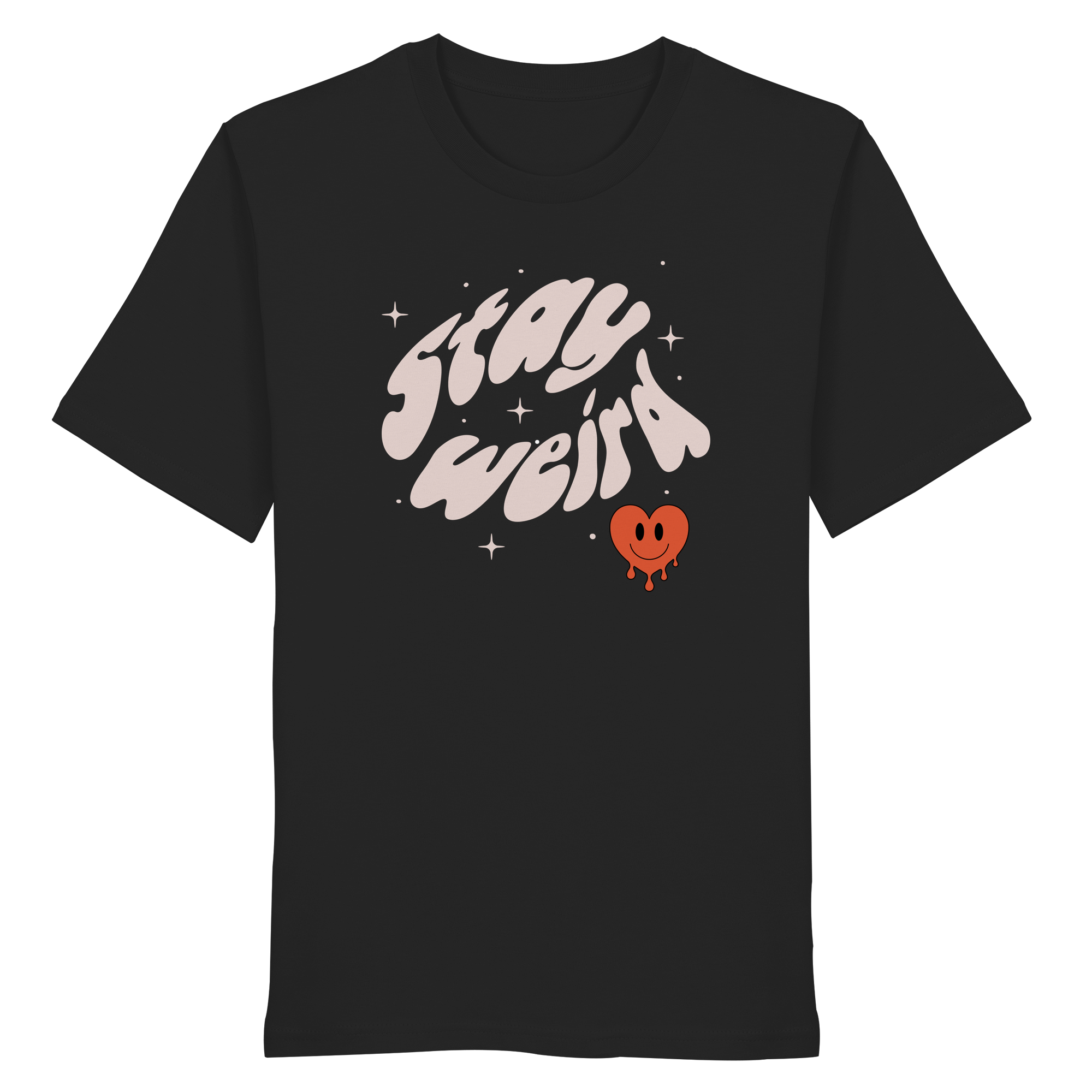 stay weird - Organic Shirt