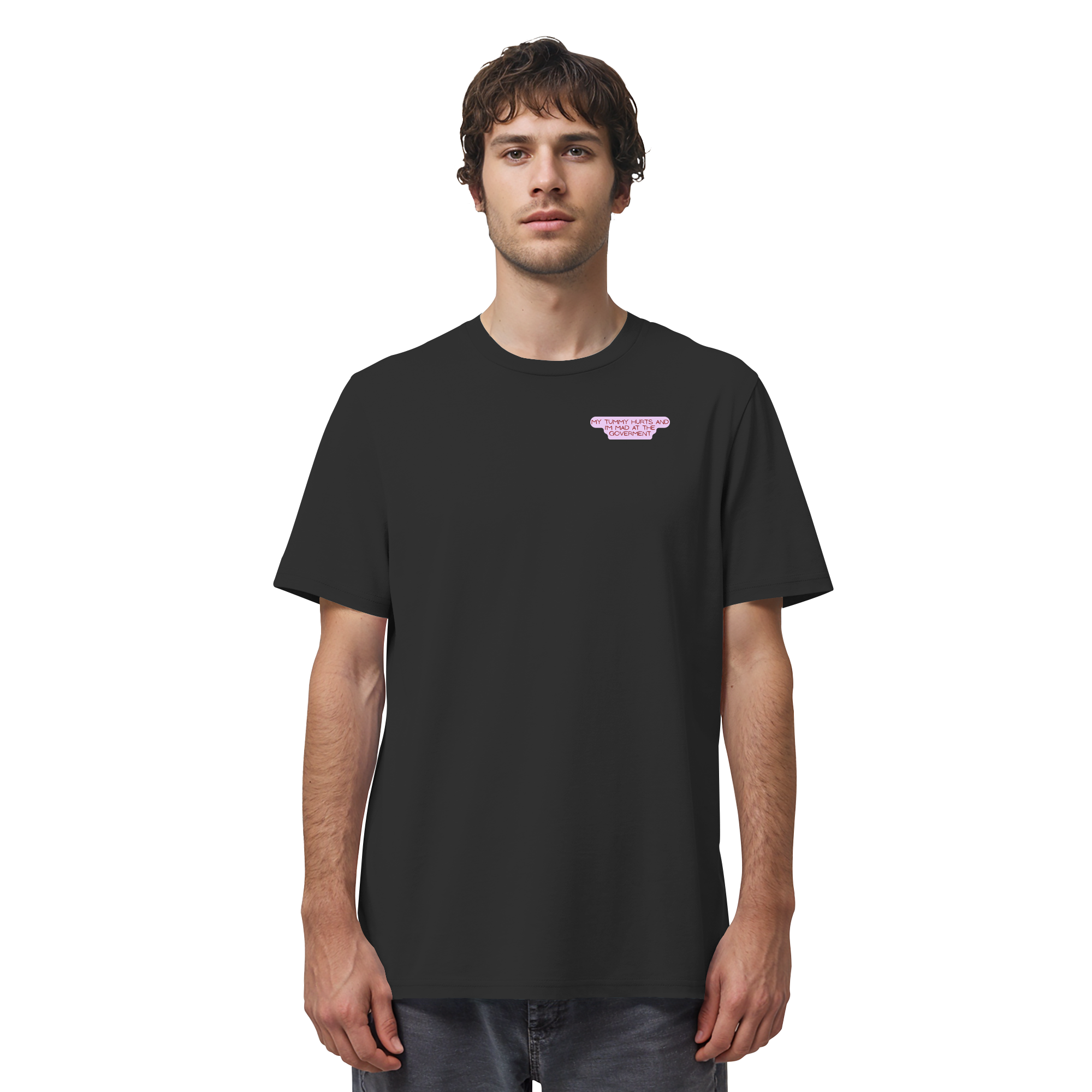 My Tummy Hurts and I'm Mad at the Government - Organic Shirt