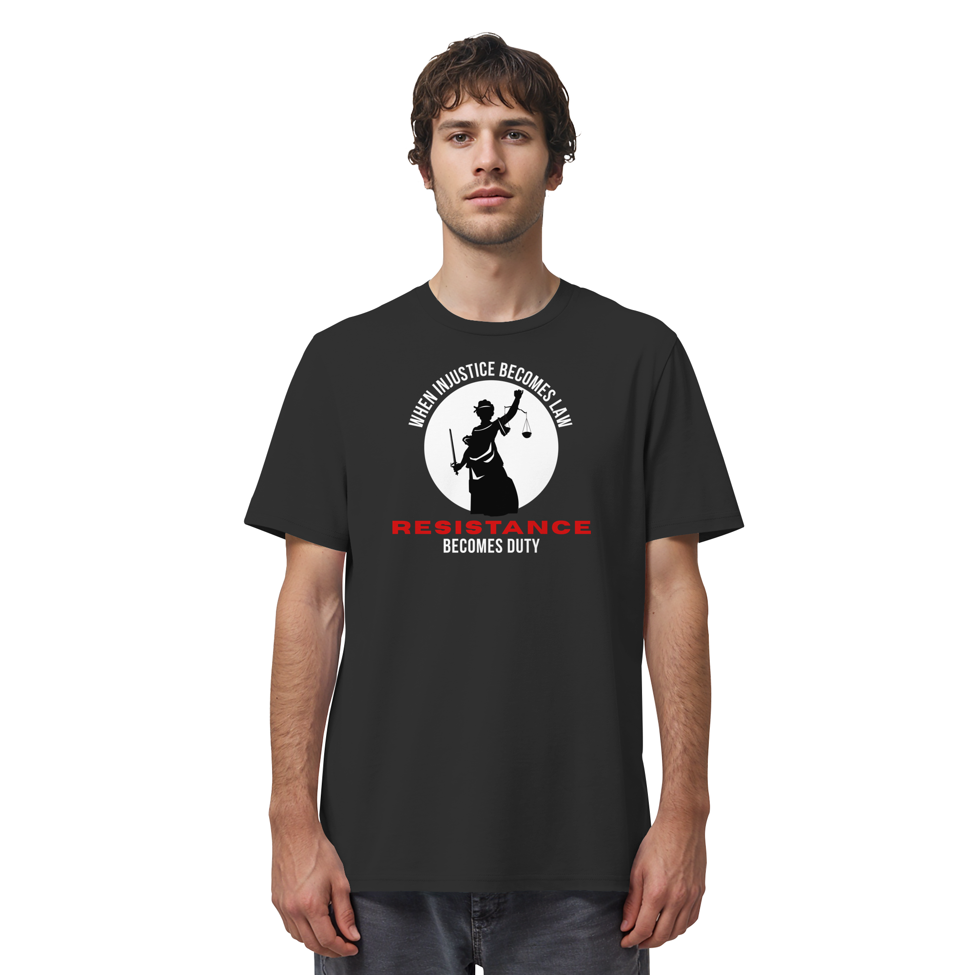 When Injustice becomes Law Resistance becomes Duty - Organic Shirt