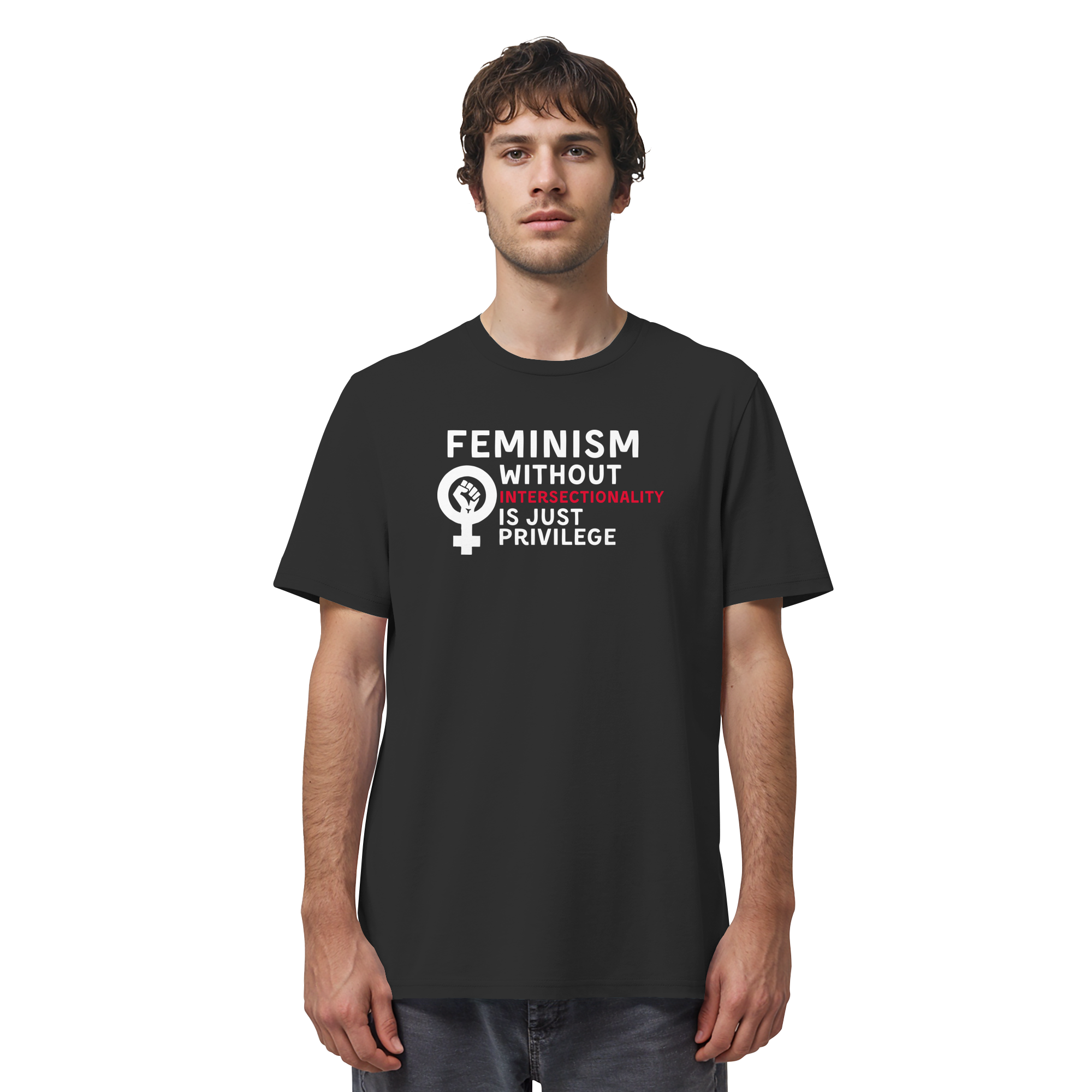 Feminism without Intersectionality is just Privilege - Organic Shirt