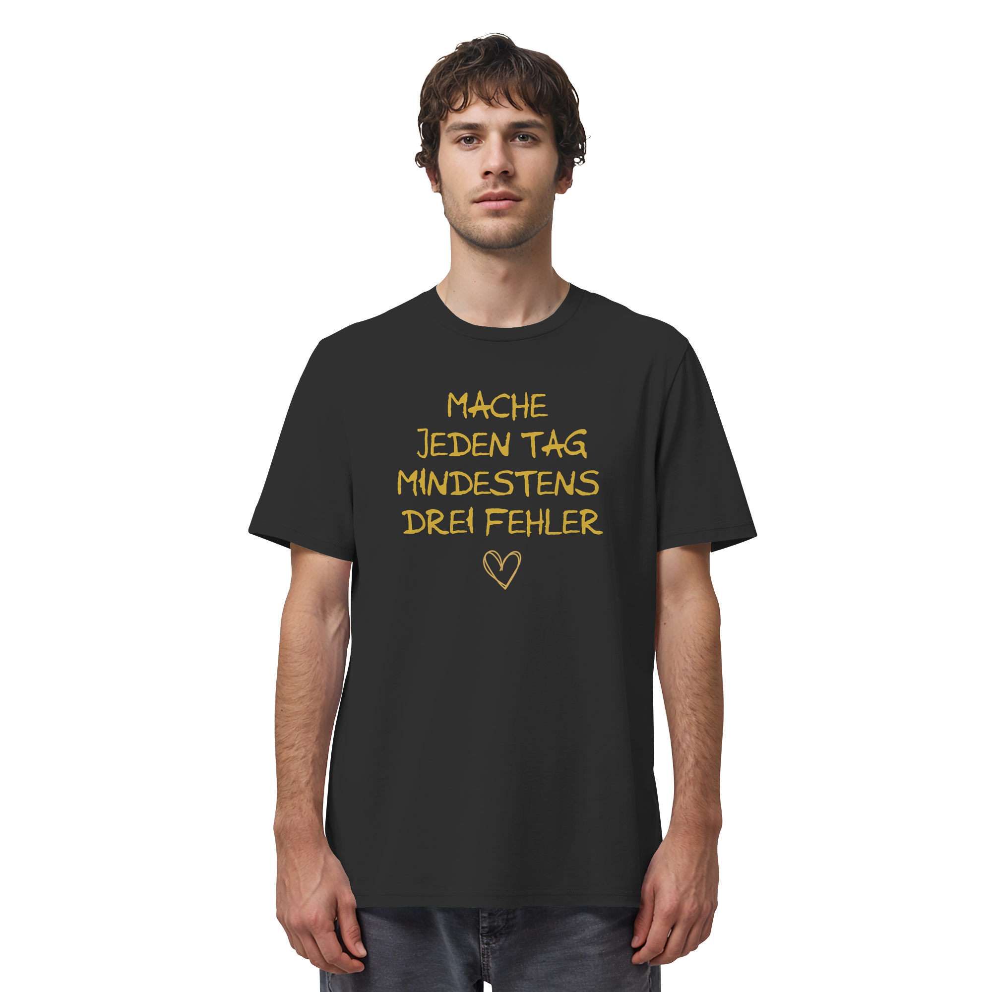 Mache jeden Tag mindestens drei Fehler "Goldherz Edition" - Organic Shirt