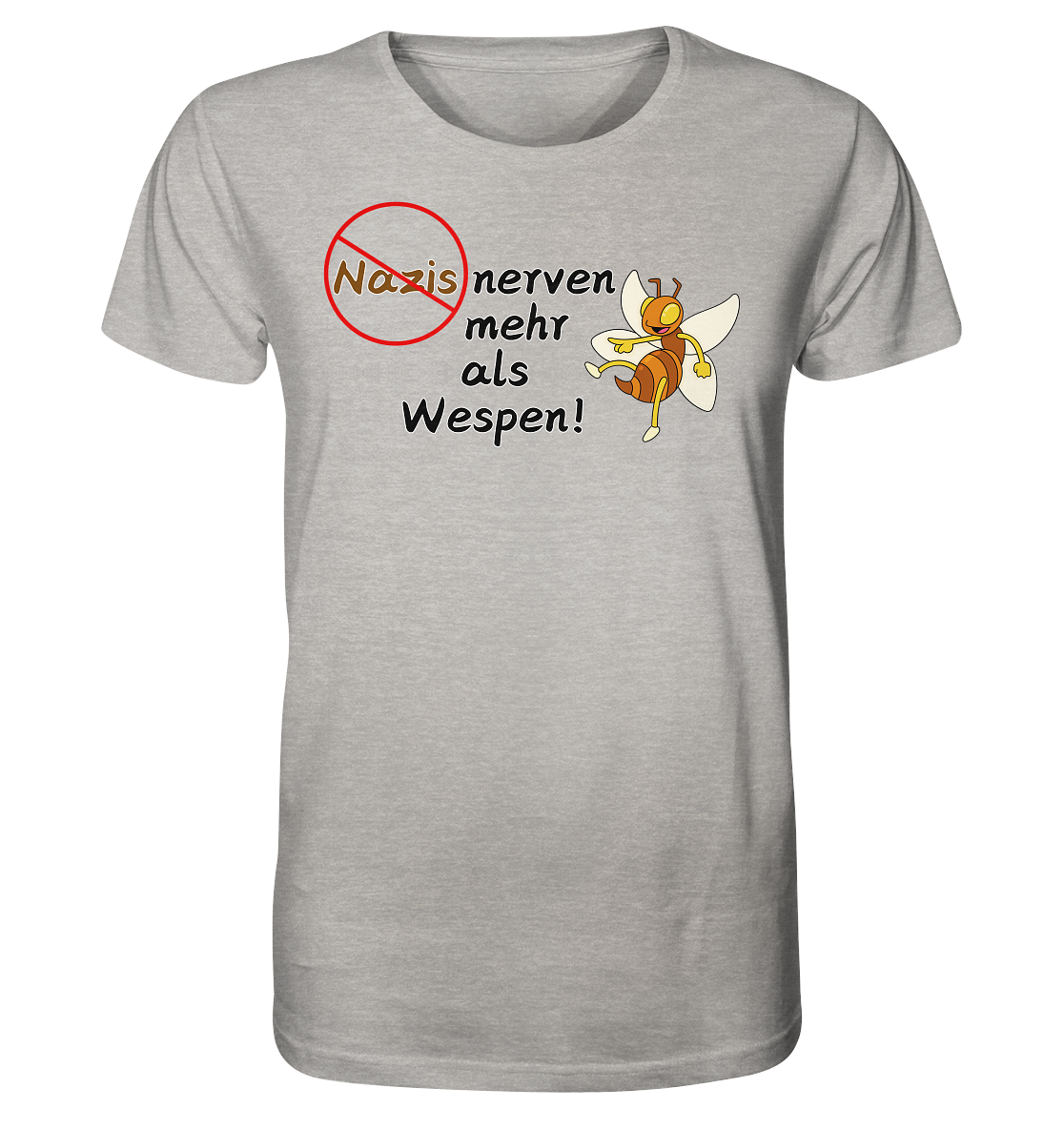 Nazis nerven mehr als Wespen - Organic Shirt