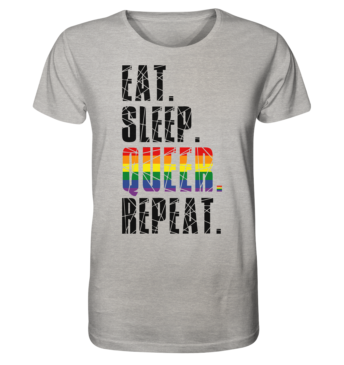 EAT. SLEEP. QUEER. REPEAT. - Organic Shirt