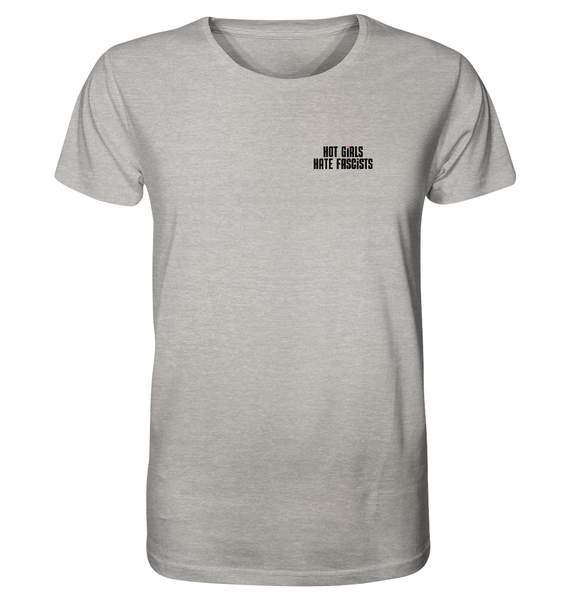 Hot Girls Hate Fascists (hell) - Organic Shirt