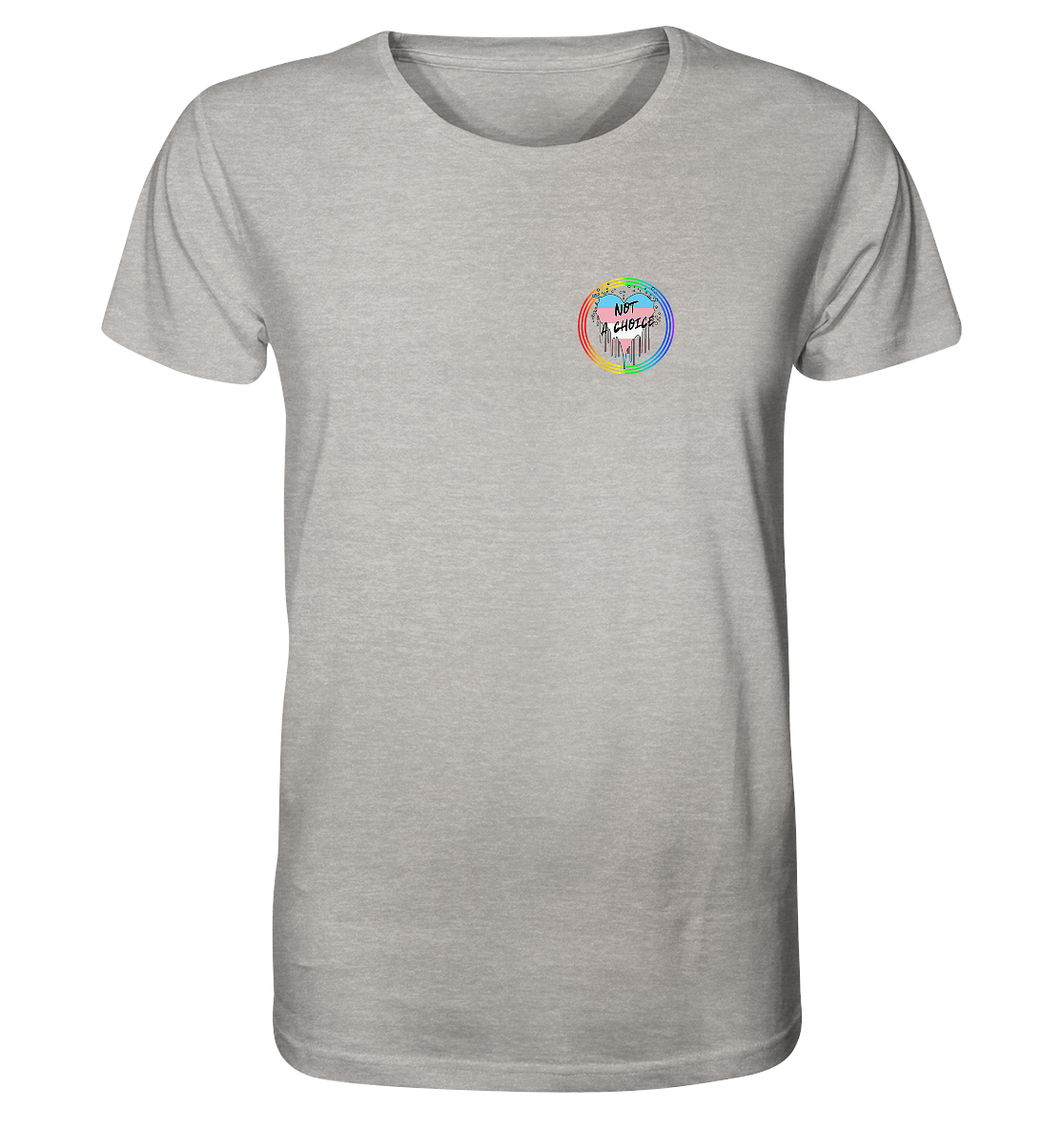 Trans Not a Choice "Regenbogenkreis Edition" - Organic Shirt