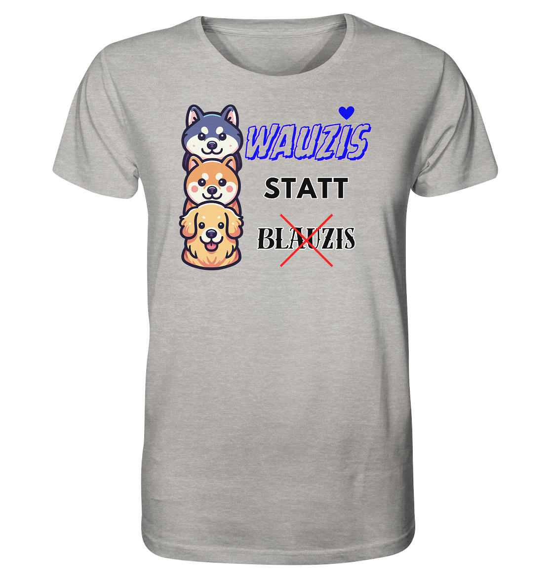 Wauzis statt Blauzis - Organic Shirt