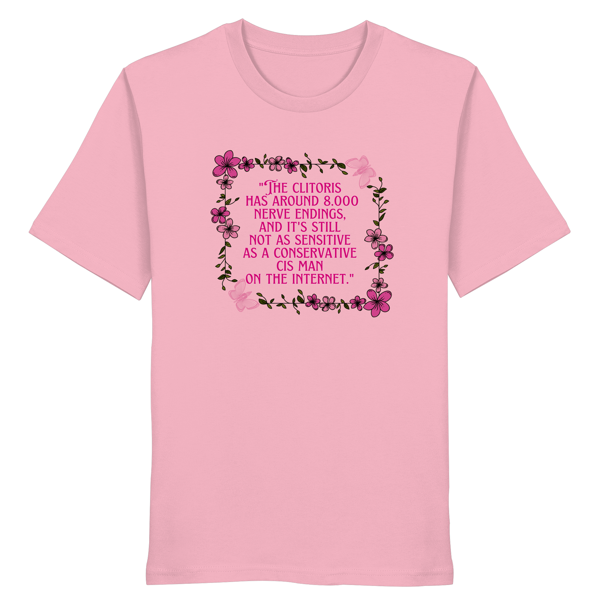 The Clitoris has around 8.000 Nerve Endings - Organic Shirt