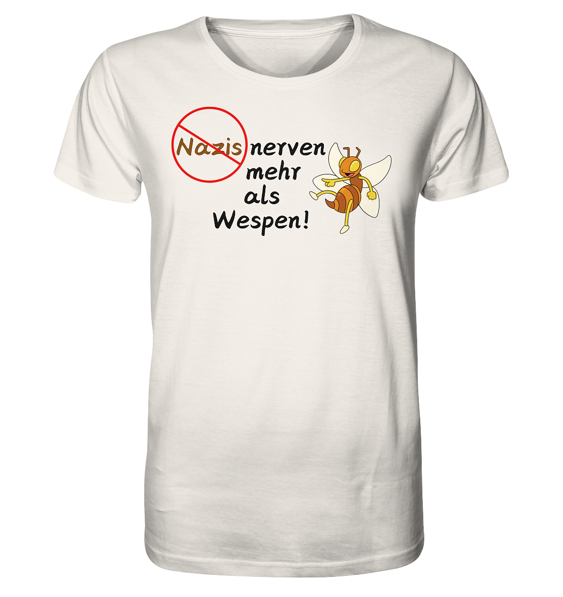 Nazis nerven mehr als Wespen - Organic Shirt