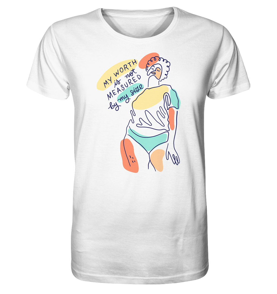 My Worth is not Measured by my Size - Organic Shirt