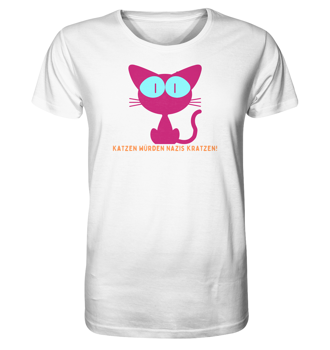 Katzen würden Nazis kratzen - Organic Shirt