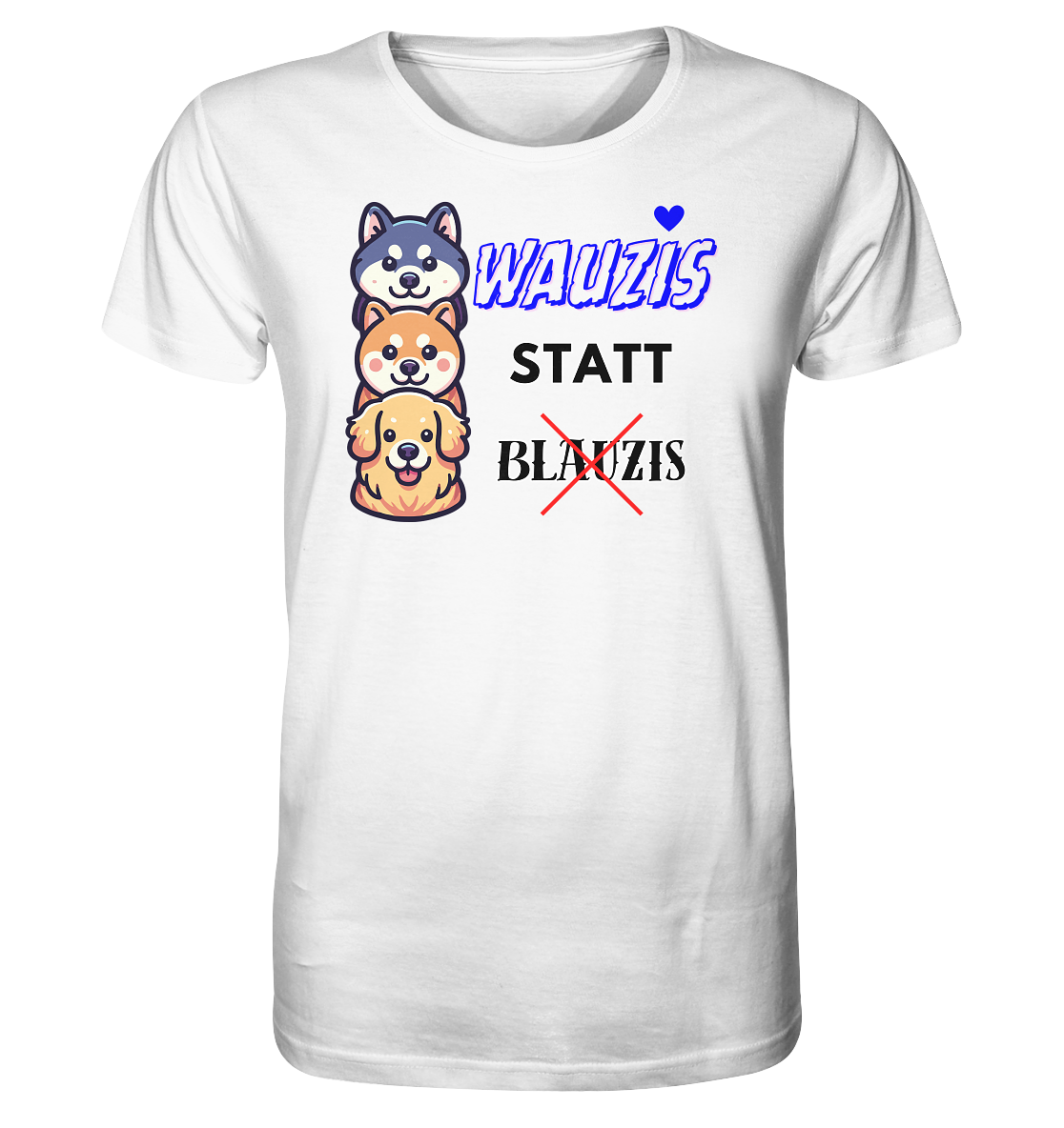 Wauzis statt Blauzis - Organic Shirt