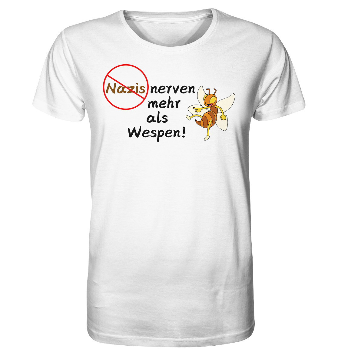 Nazis nerven mehr als Wespen - Organic Shirt