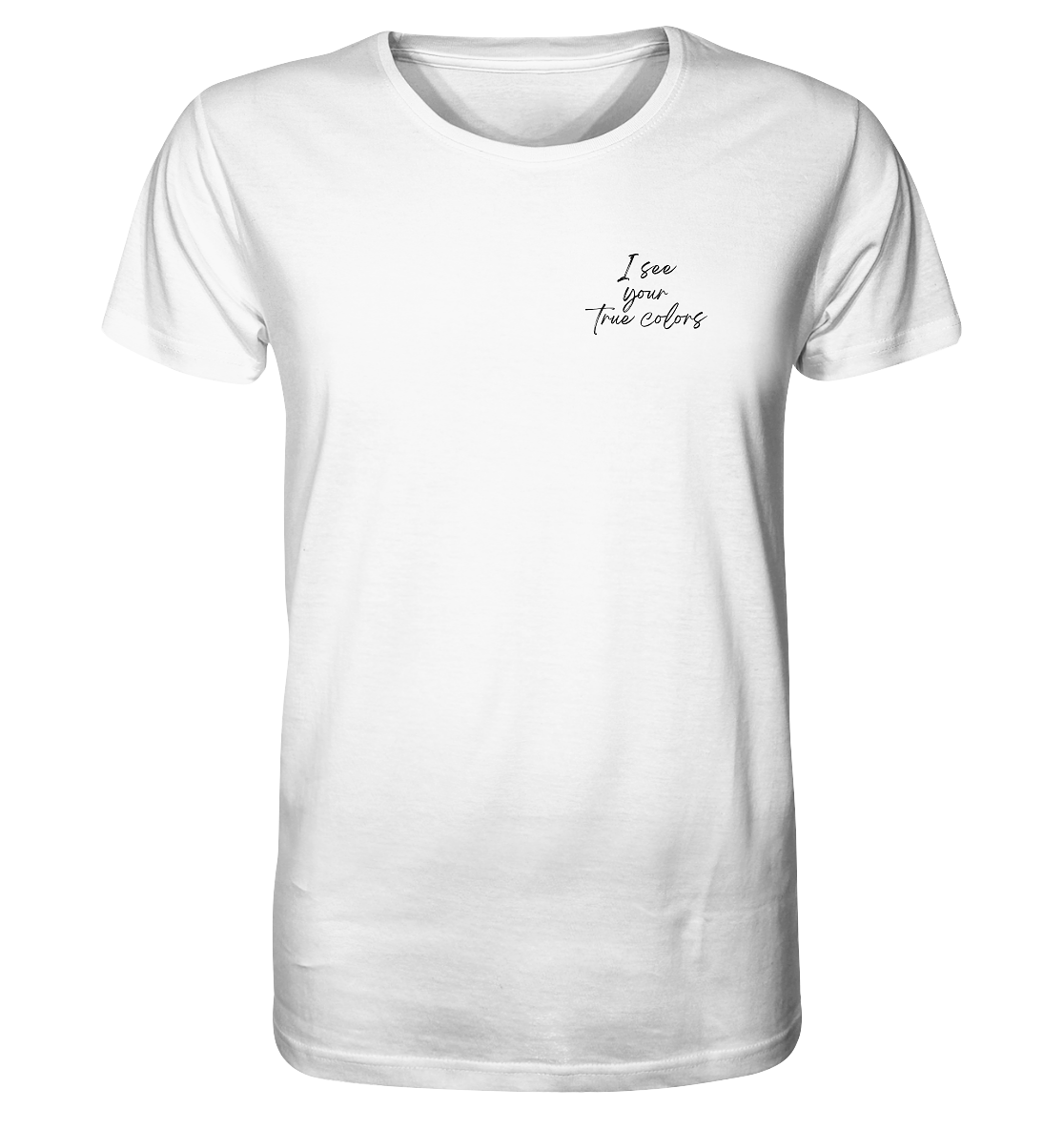 I see your True colors Backprint - Organic Shirt