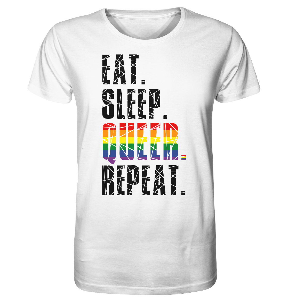 EAT. SLEEP. QUEER. REPEAT. - Organic Shirt